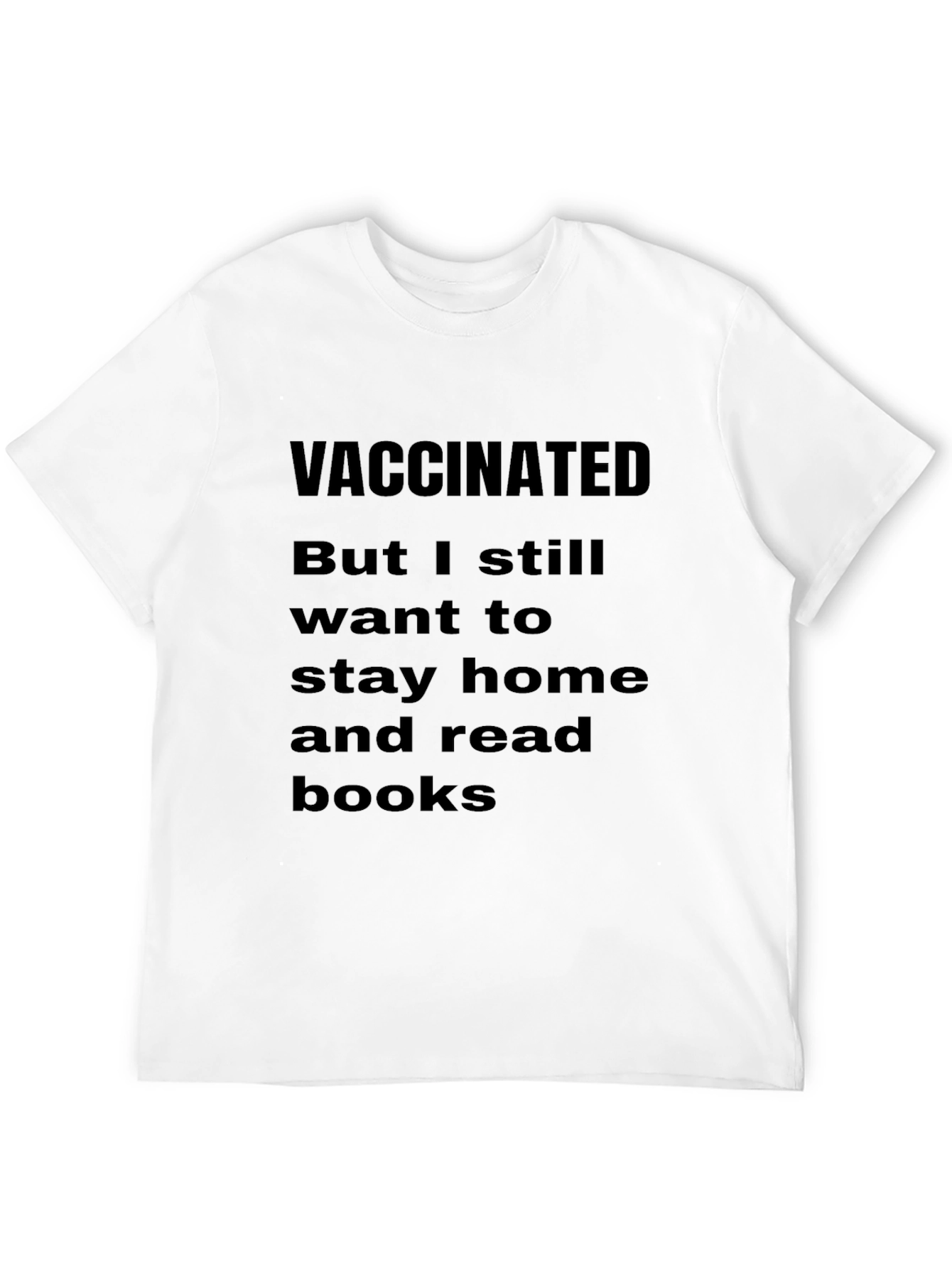 Vaccinated Stay Home Read Books Graphic T-Shirt