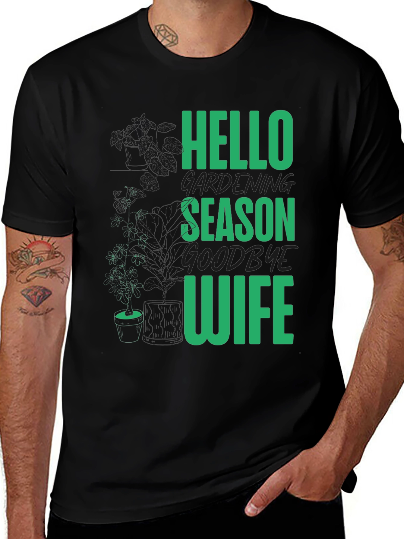 Gardening Season T-Shirt - Hello Season Goodbye Wife
