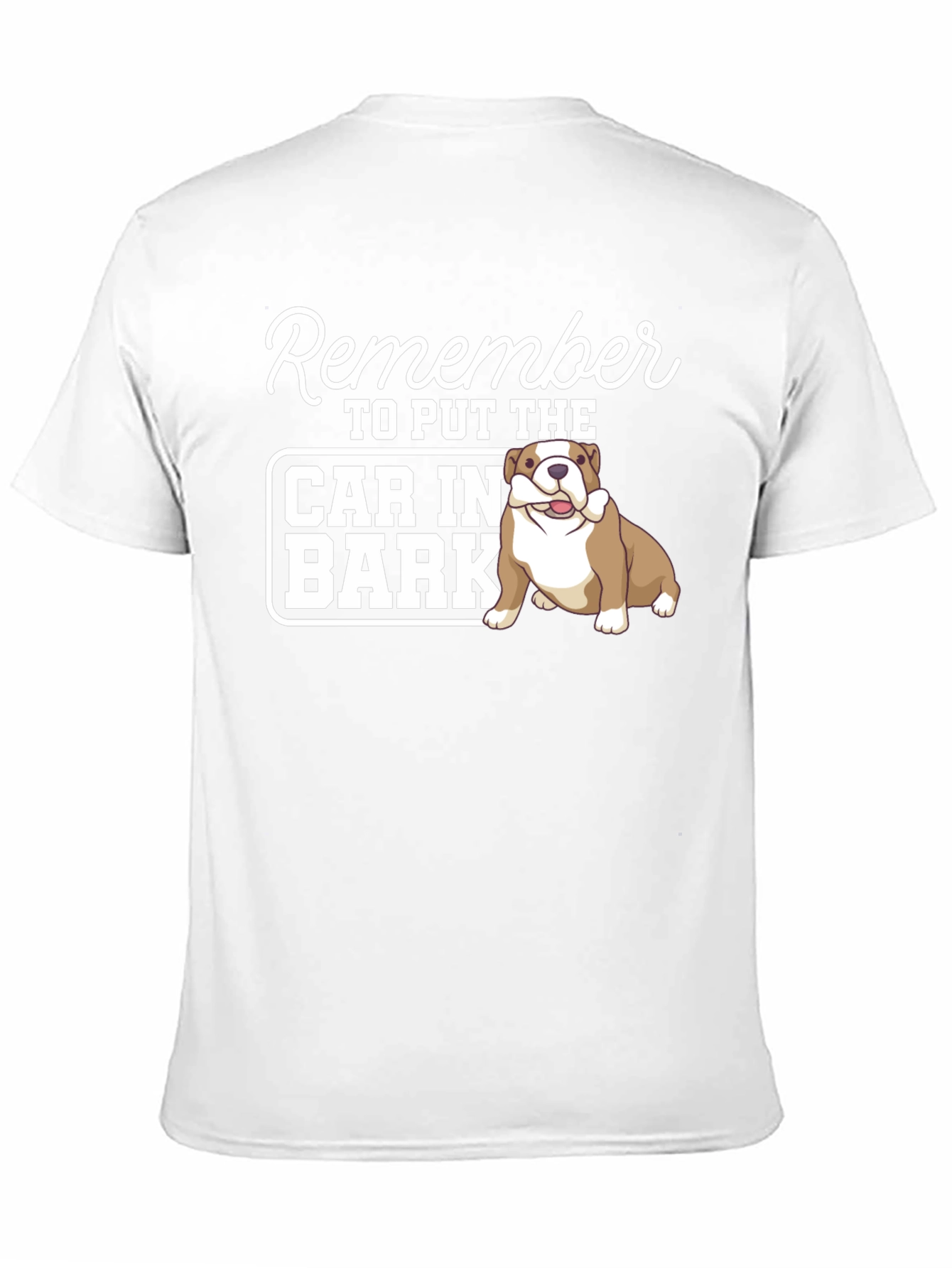 Remember to Put The Car in Bark T-Shirt
