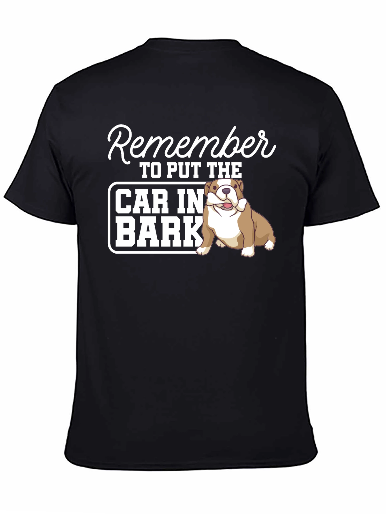 Remember to Put The Car in Bark T-Shirt
