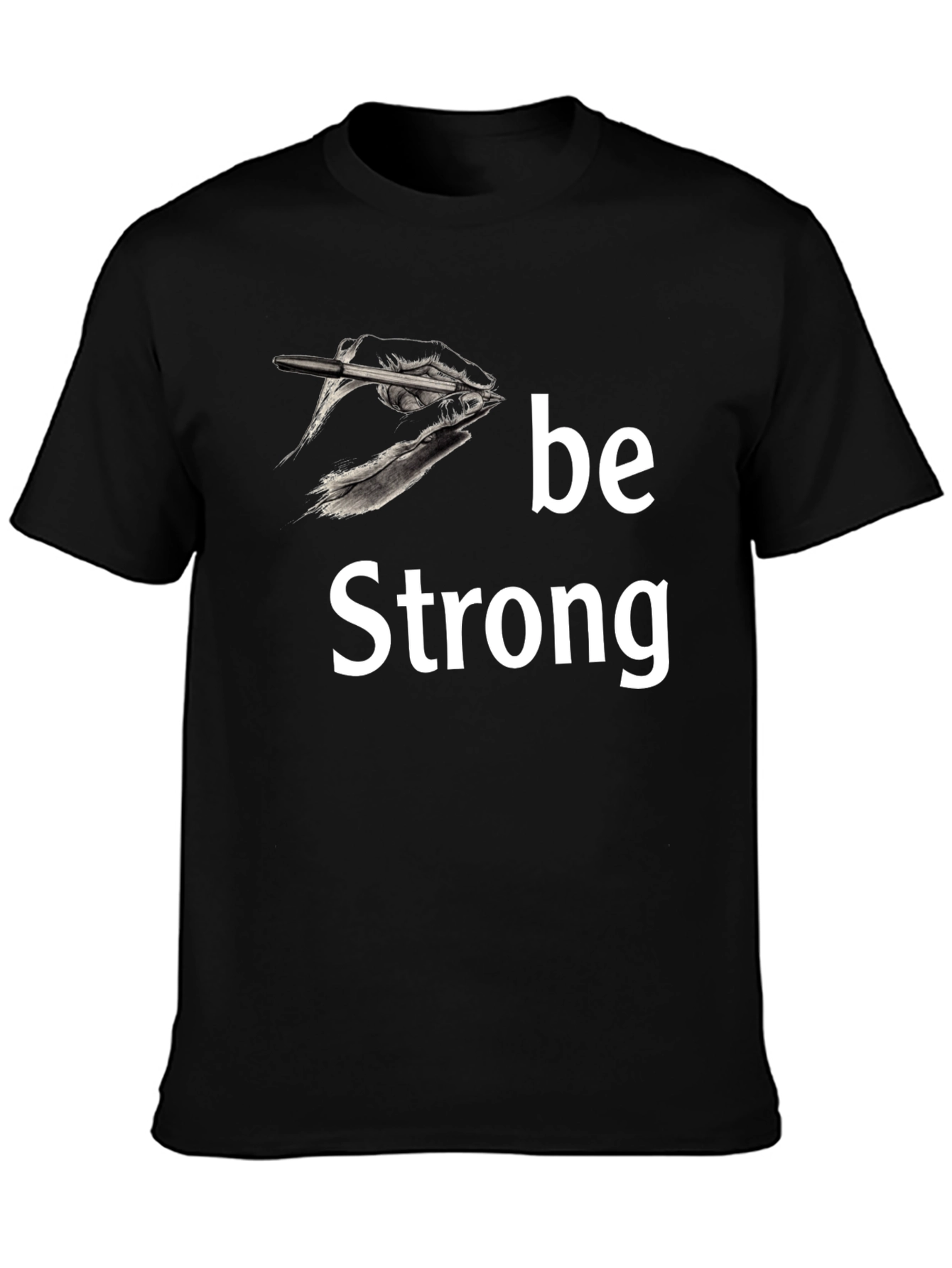 Be Strong T-Shirt: Motivational Graphic Tee