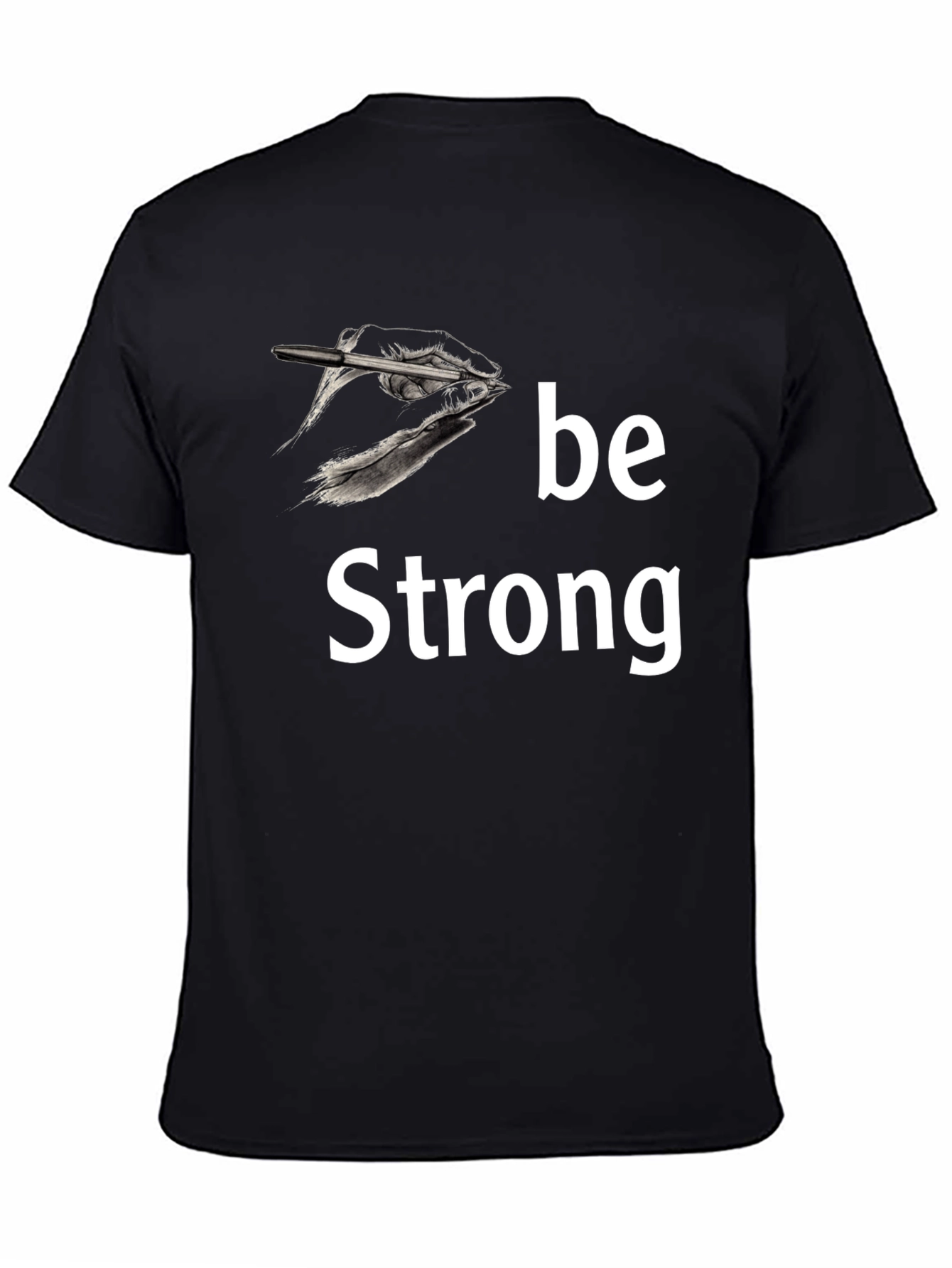 Be Strong T-Shirt: Motivational Graphic Tee