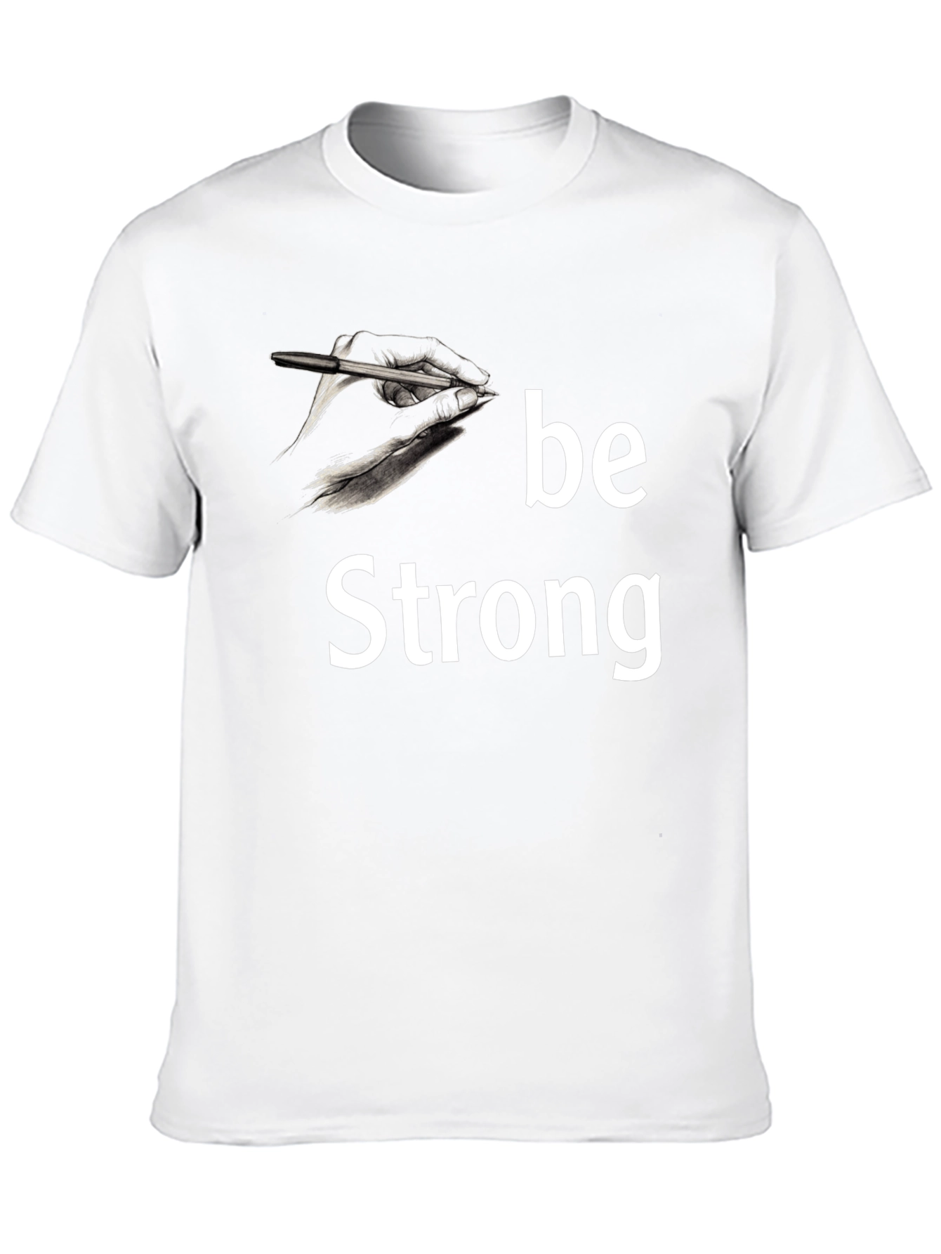 Be Strong T-Shirt: Motivational Graphic Tee