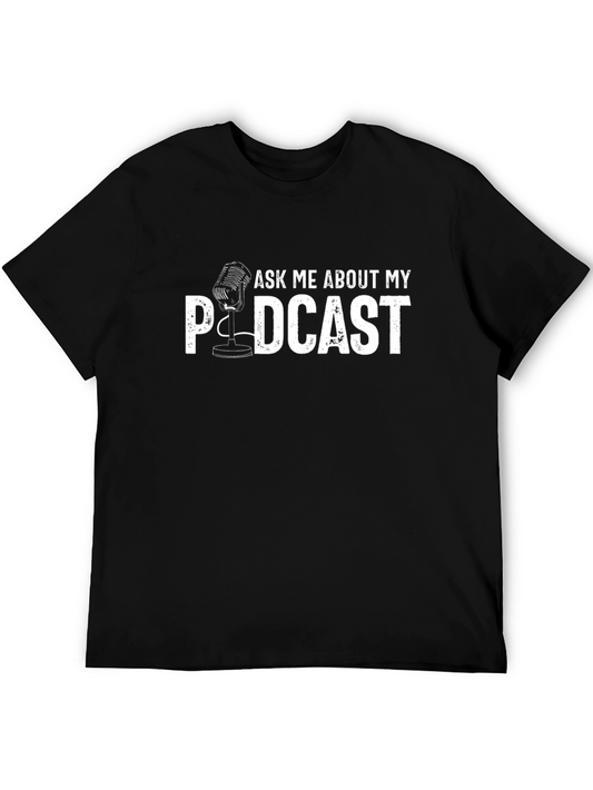 Ask Me About My Podcast T-Shirt - Funny Podcasting Tee