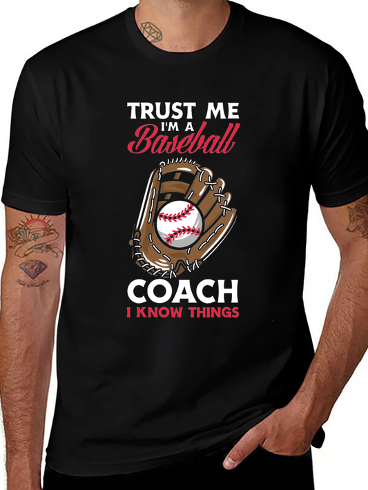Baseball Coach T-Shirt - Trust Me Im A Baseball Coach