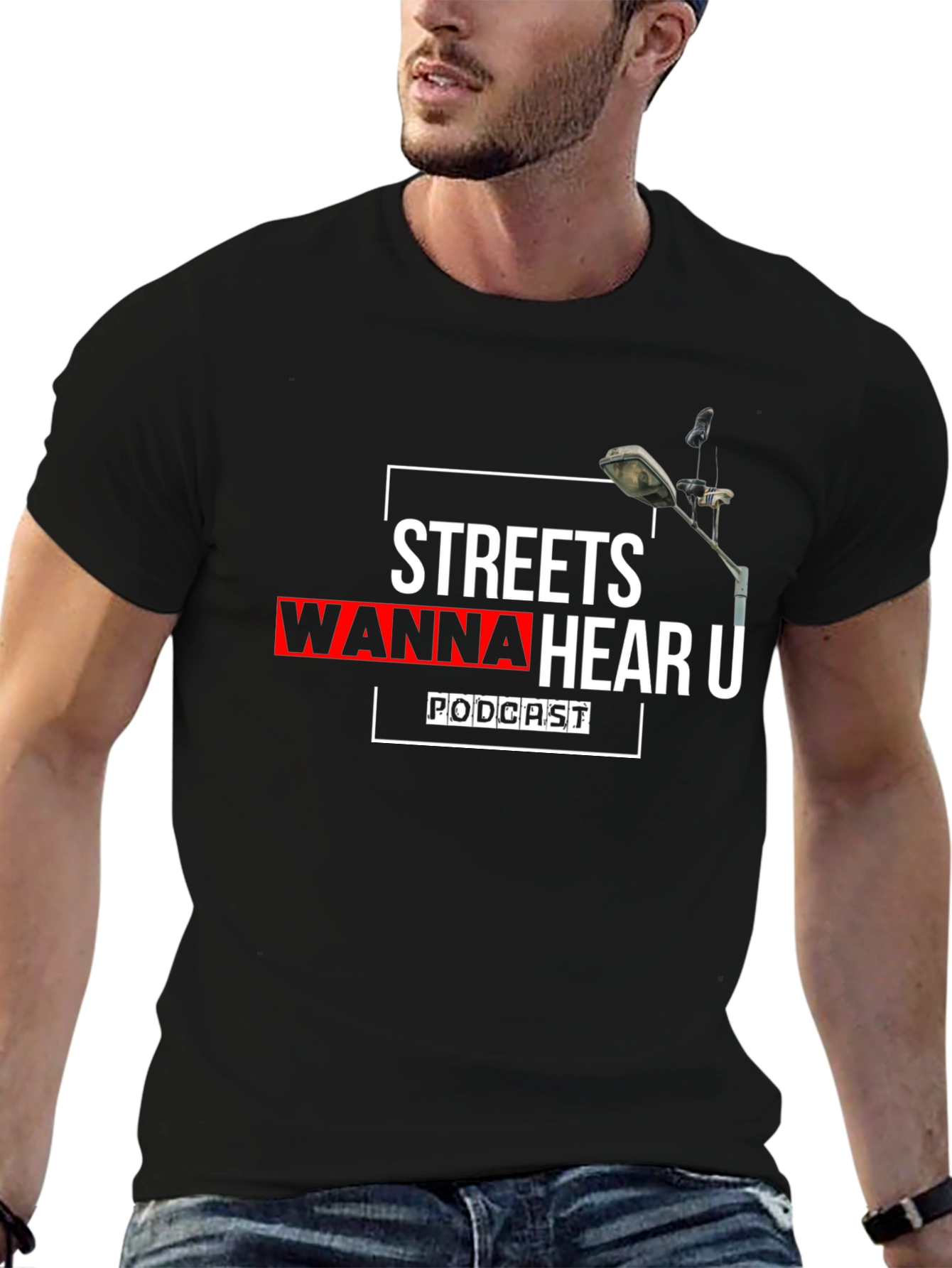 Streets Wanna Hear U Podcast Black T-Shirt