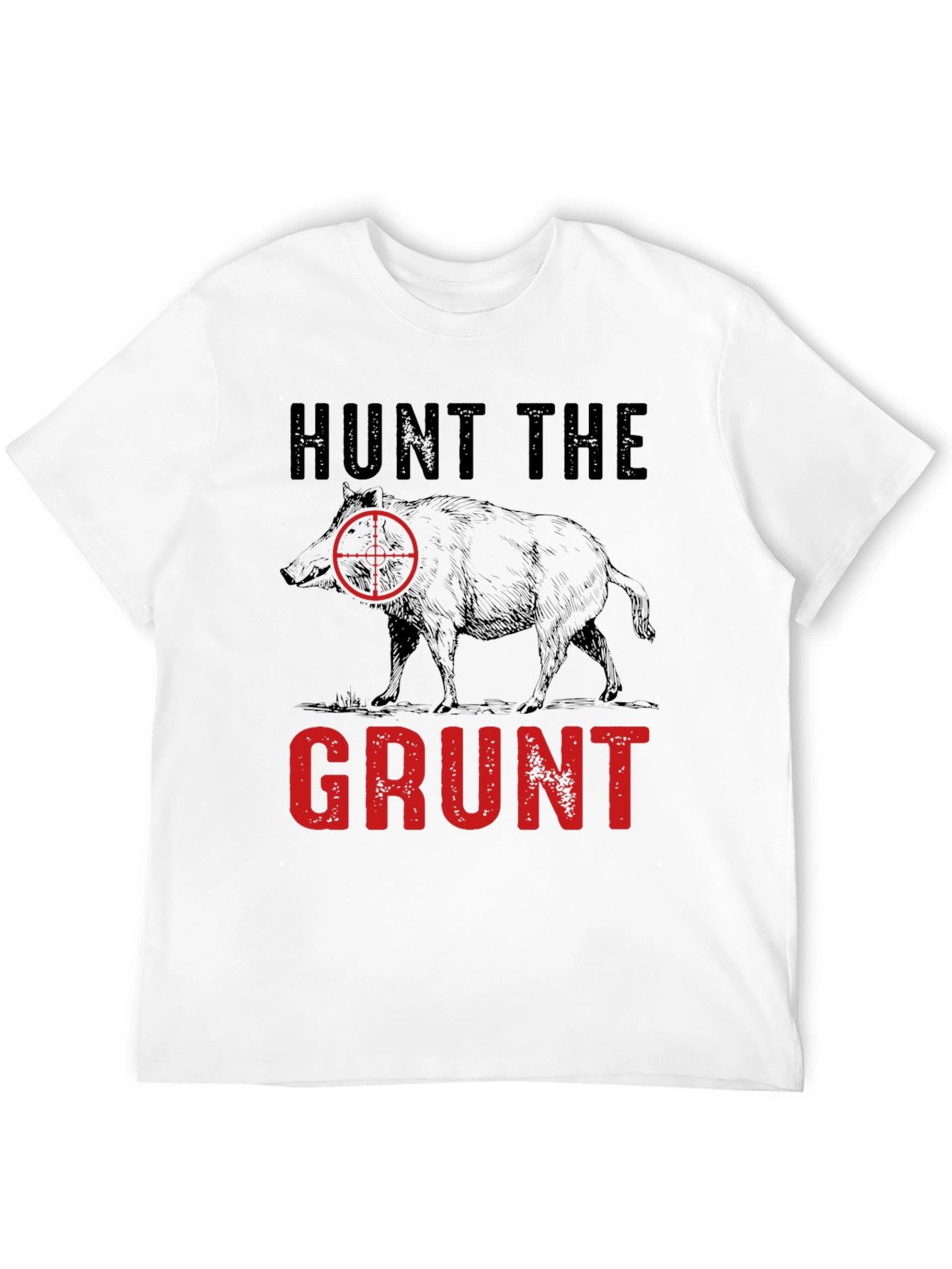 Hunt the Grunt T-Shirt - Hog Hunting Tee