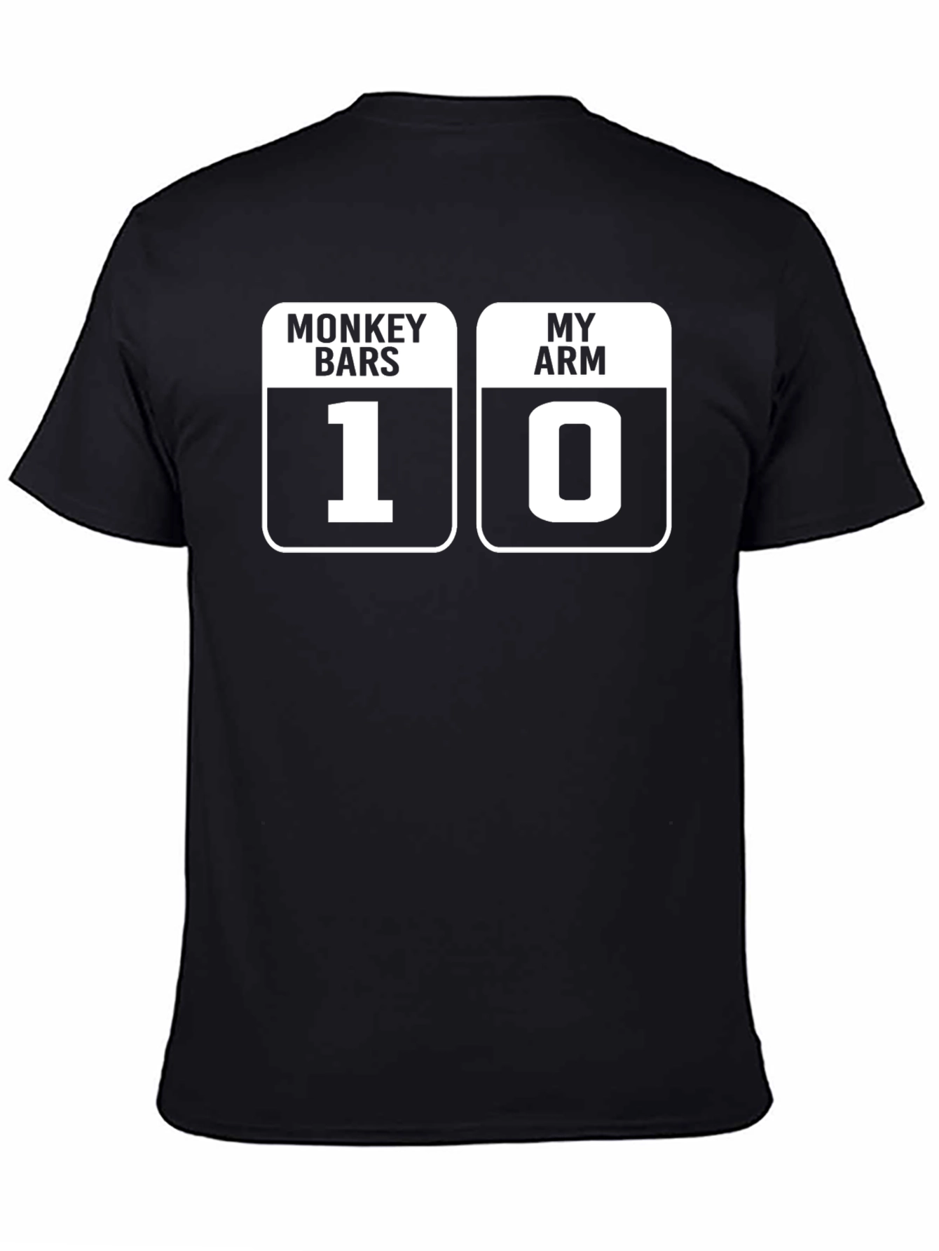 Monkey Bars 10 My Arm 0 Funny T-Shirt
