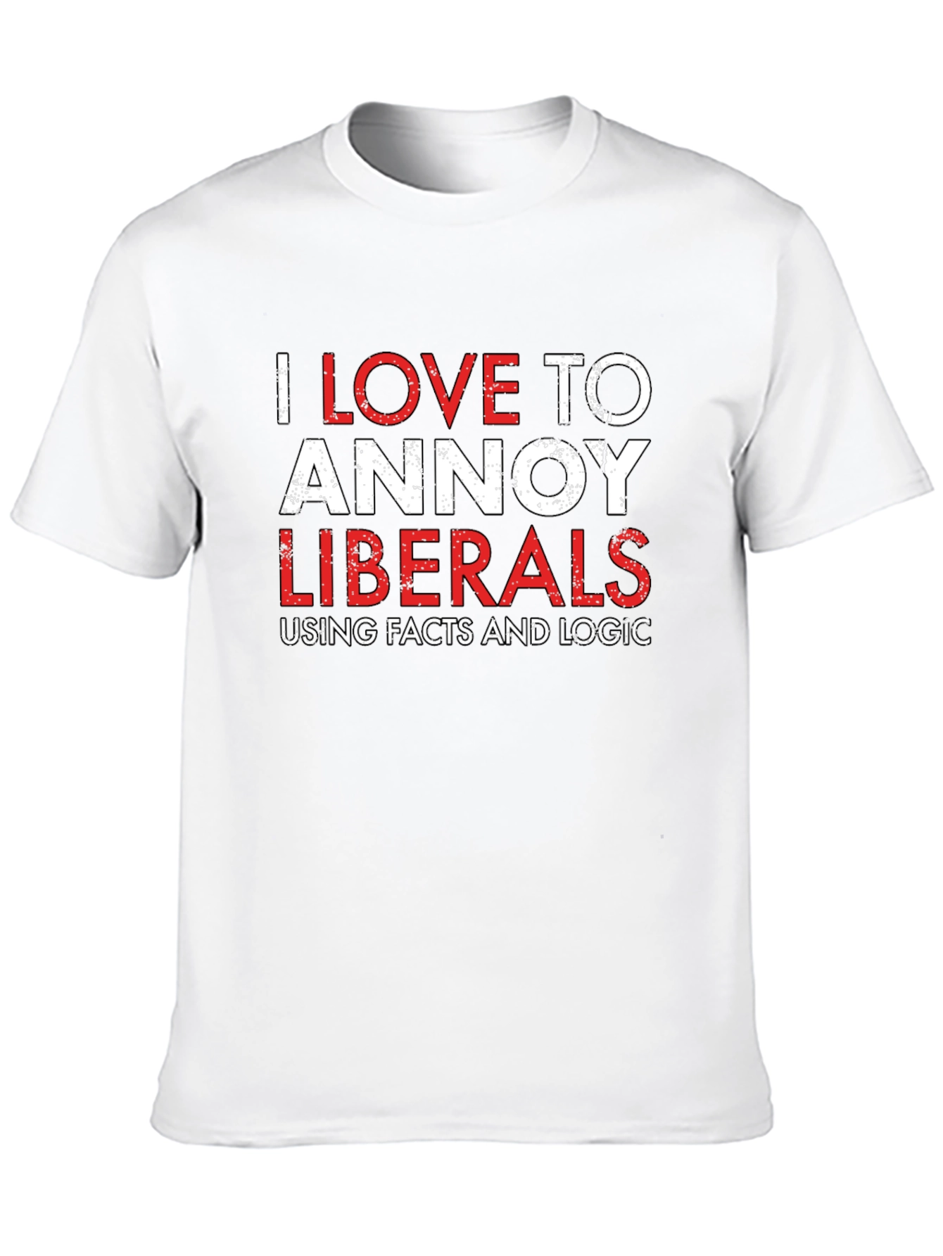 Annoy Liberals T-Shirt - Facts & Logic Tee