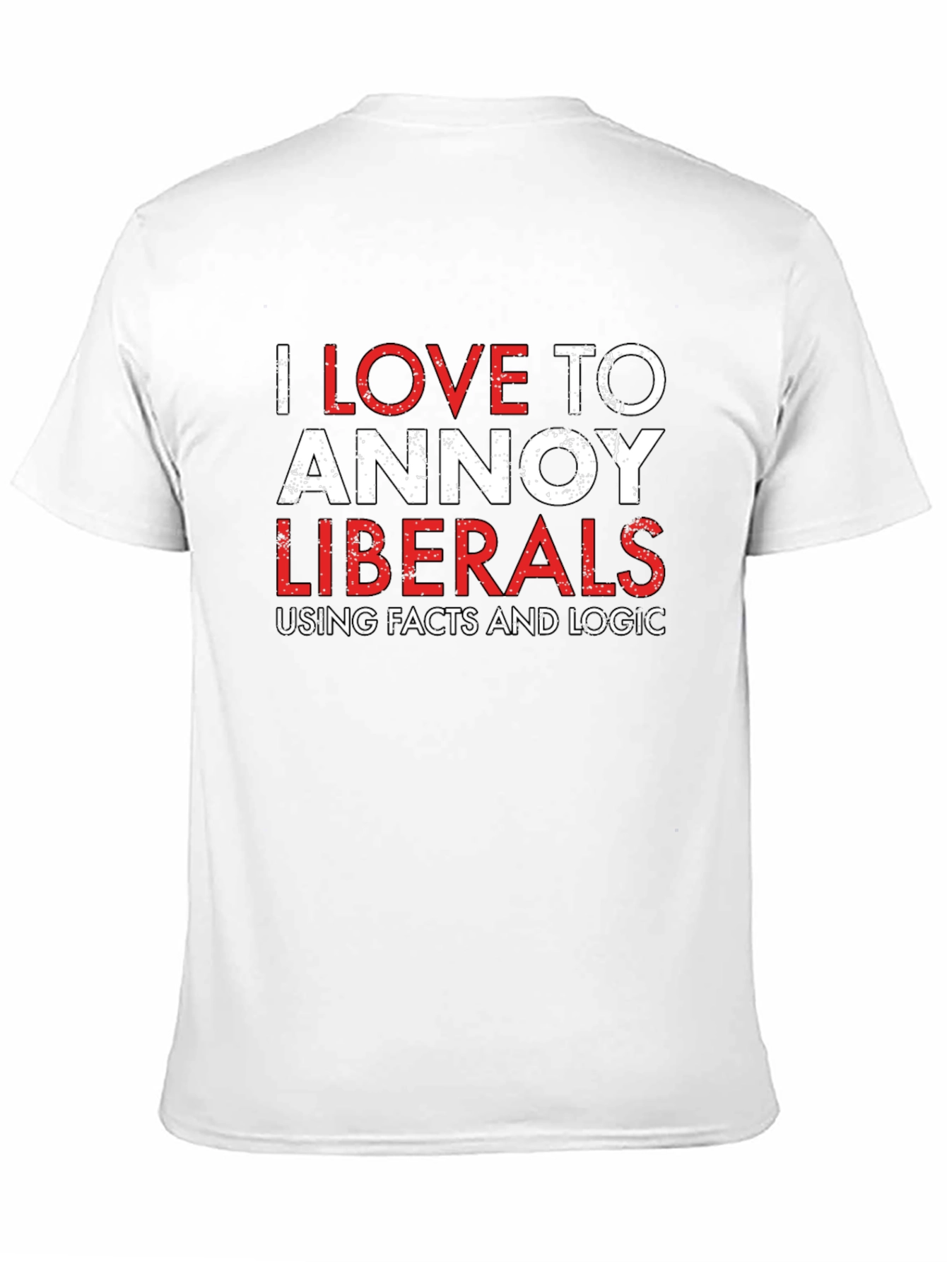 Annoy Liberals T-Shirt - Facts & Logic Tee
