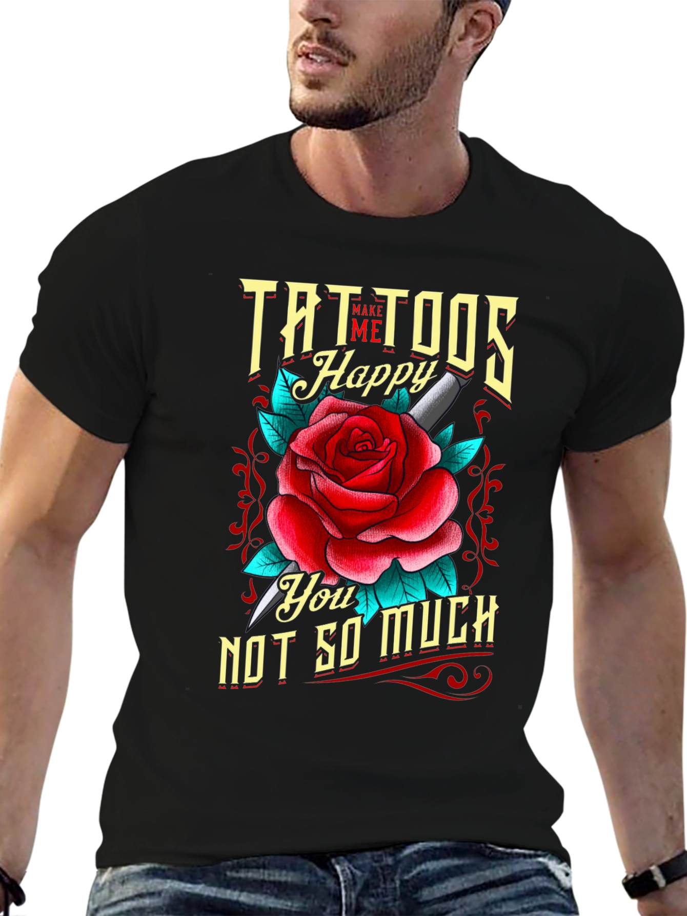 Tattoos Make Me Happy Mens T-Shirt Rose Graphic Tee