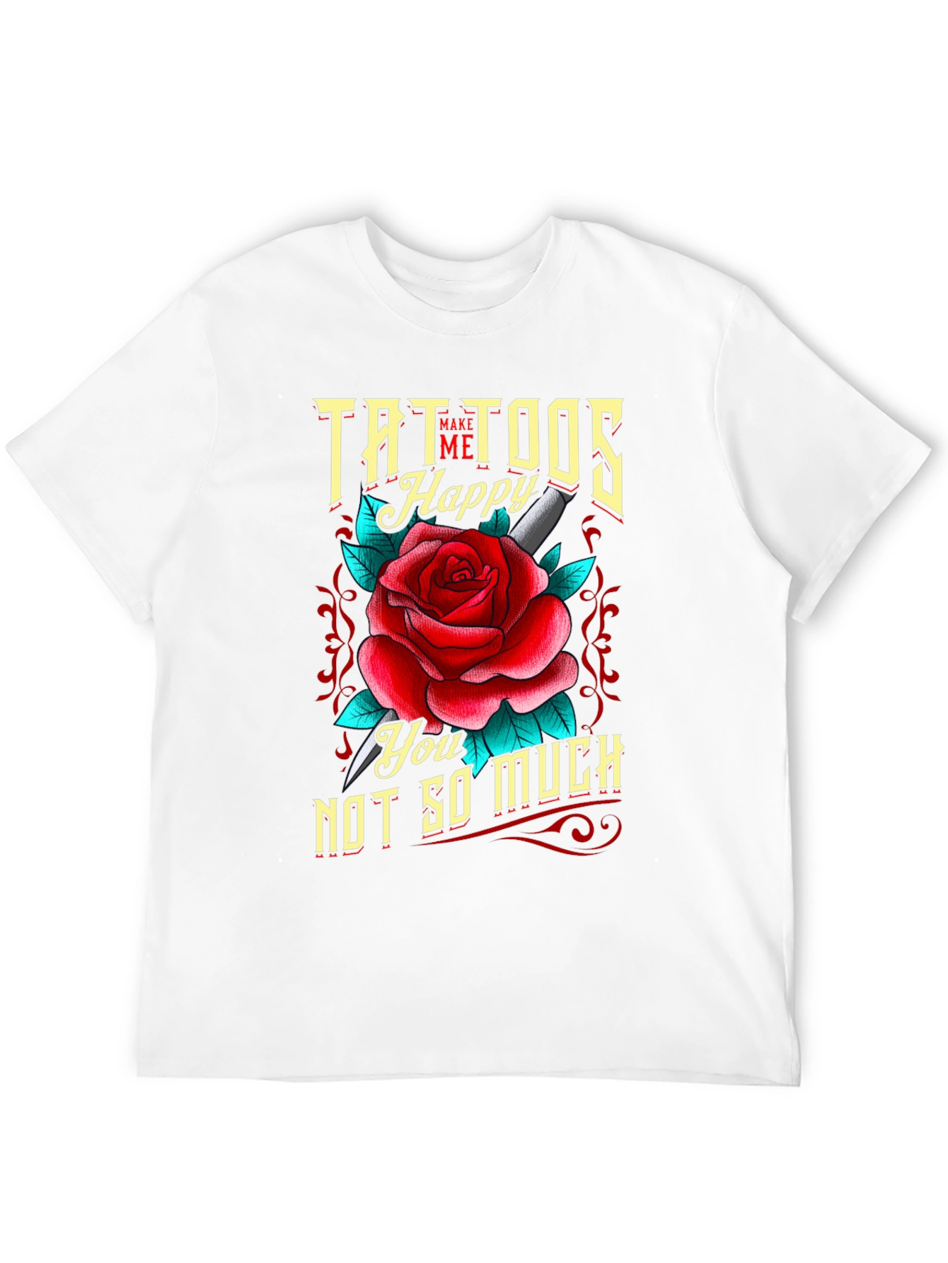 Tattoos Make Me Happy Mens T-Shirt Rose Graphic Tee