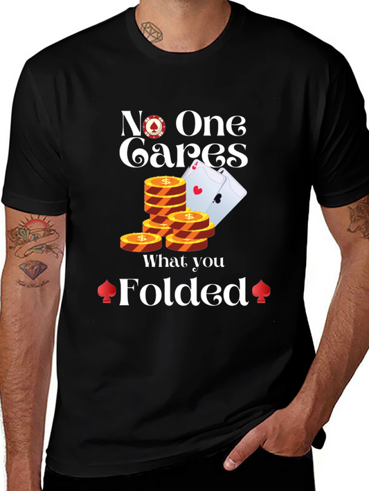 Funny Poker T-Shirt - No One Cares What You Folded