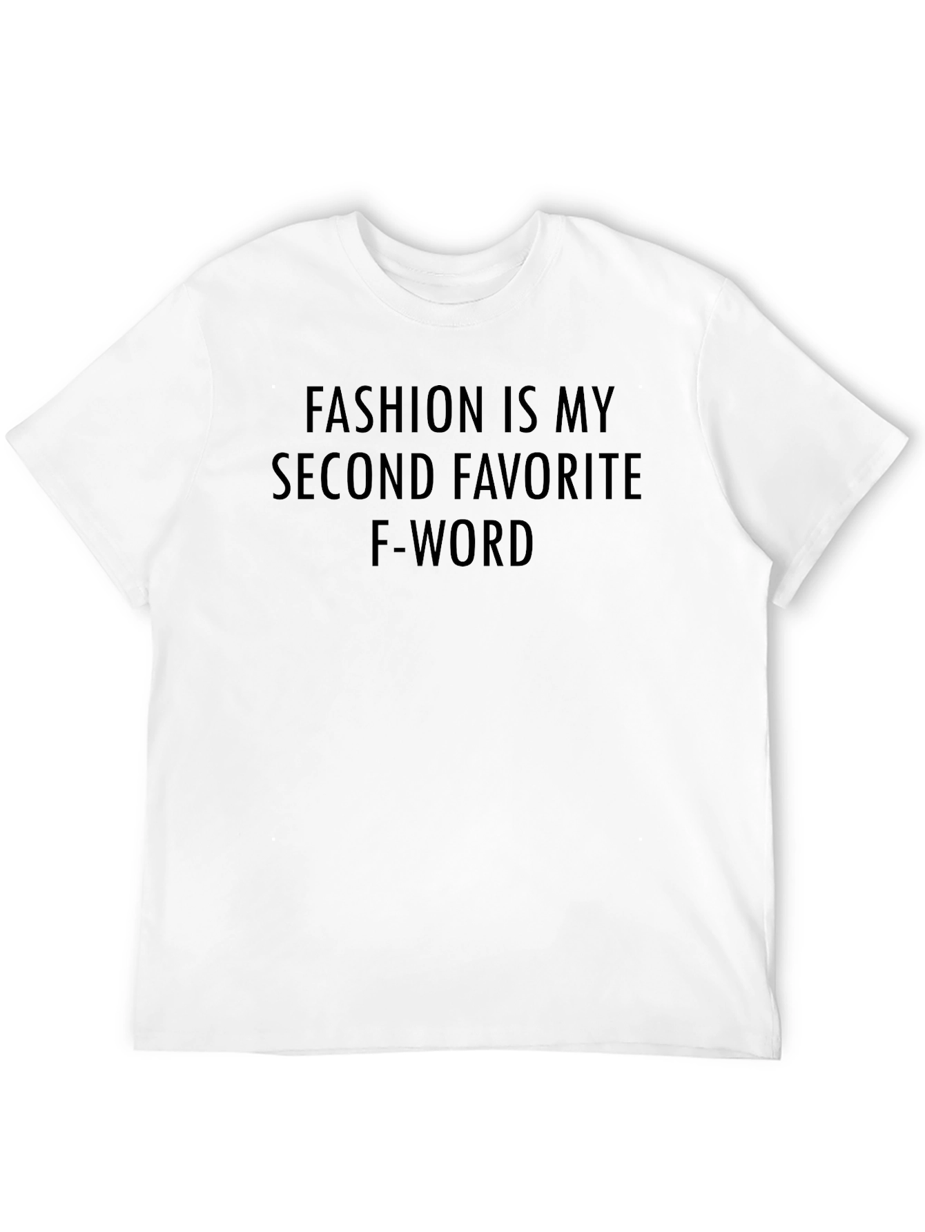 Fashion Is My Second Favorite F-Word T-Shirt