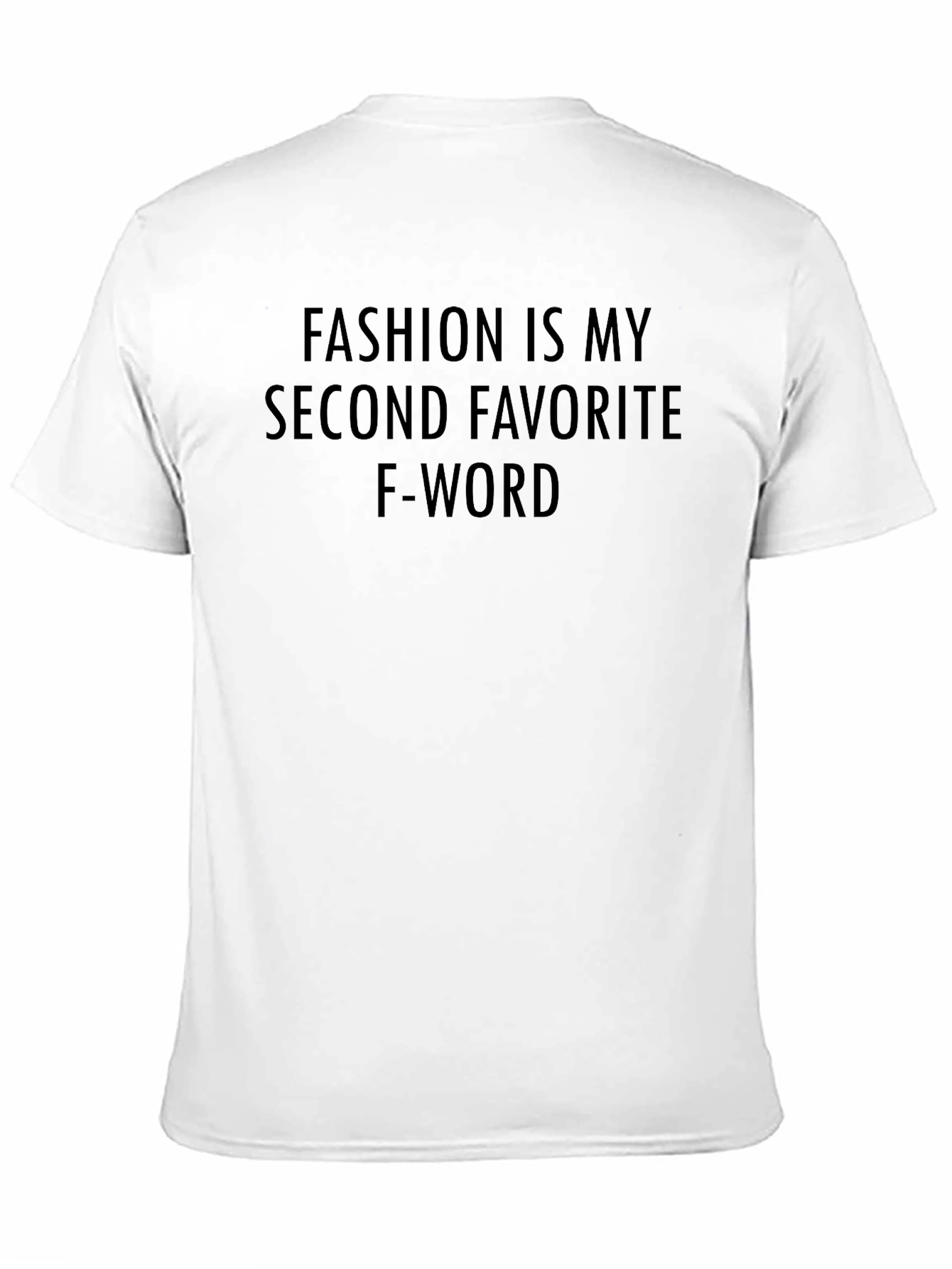 Fashion Is My Second Favorite F-Word T-Shirt