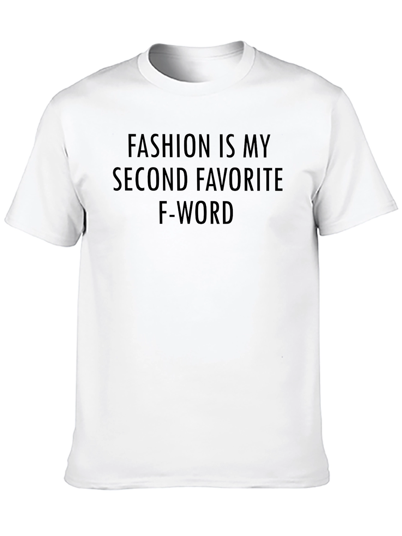 Fashion Is My Second Favorite F-Word T-Shirt