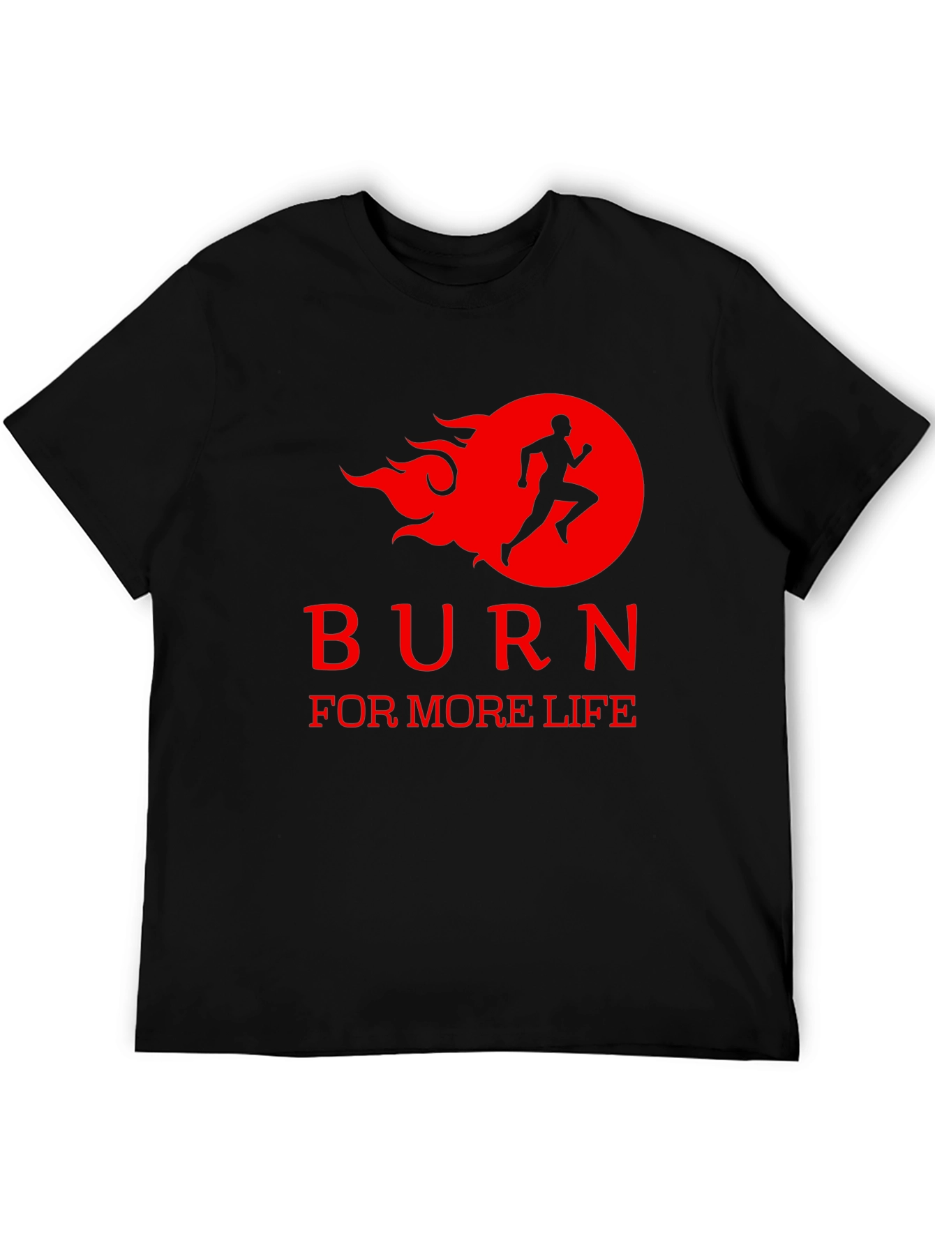 Burn For More Life Graphic Tee