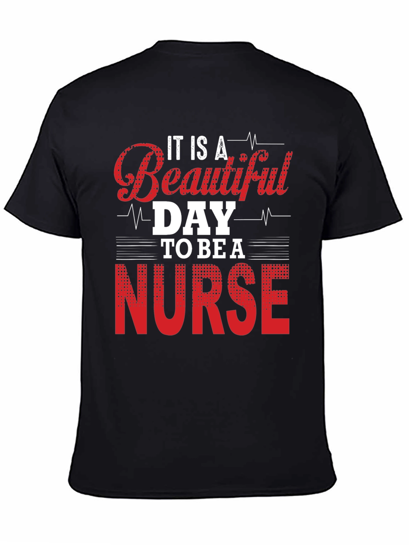 Beautiful Day to Be a Nurse T-Shirt
