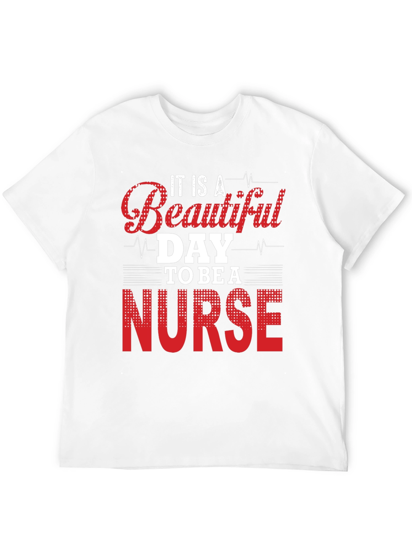 Beautiful Day to Be a Nurse T-Shirt