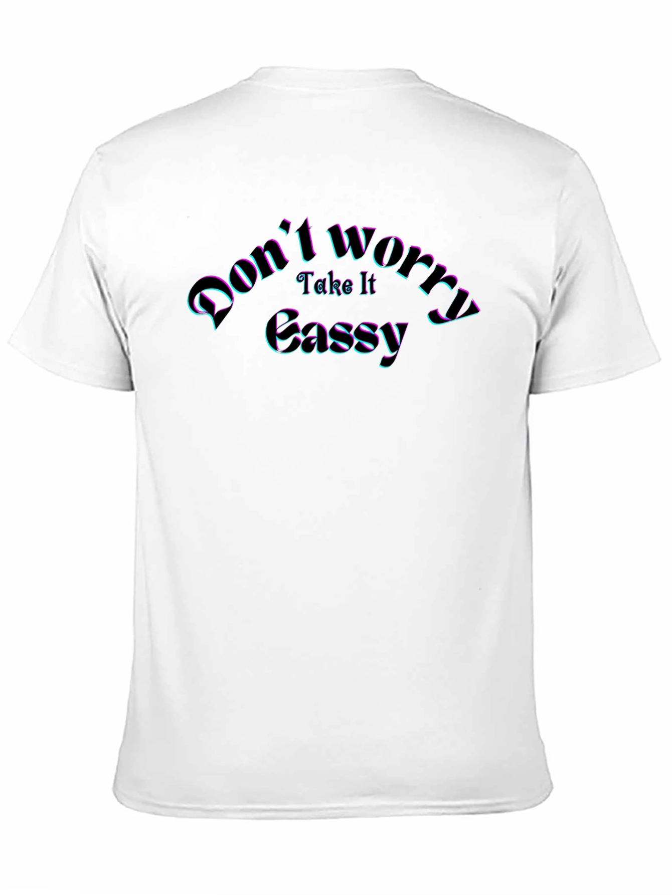 Dont Worry Take It Easy T-Shirt