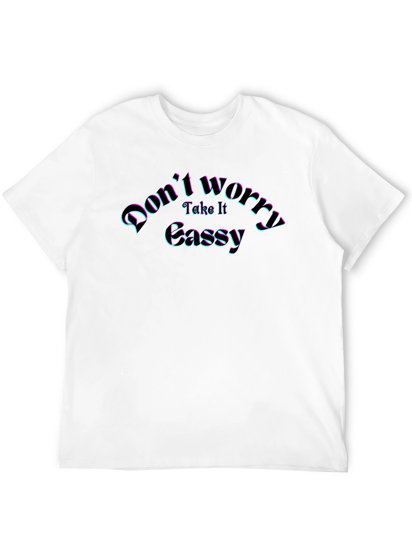 Dont Worry Take It Easy T-Shirt