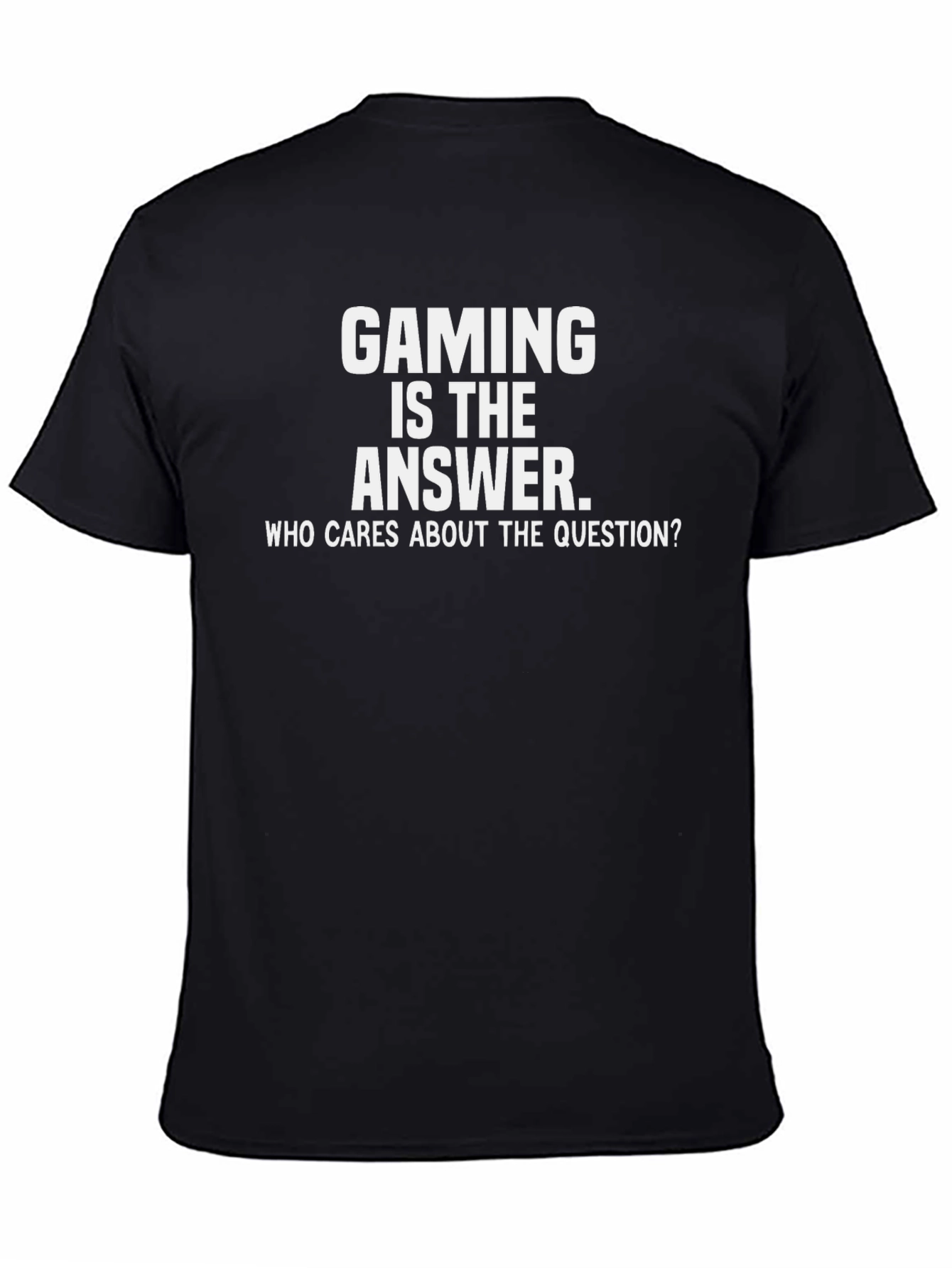 Gaming is The Answer T-Shirt