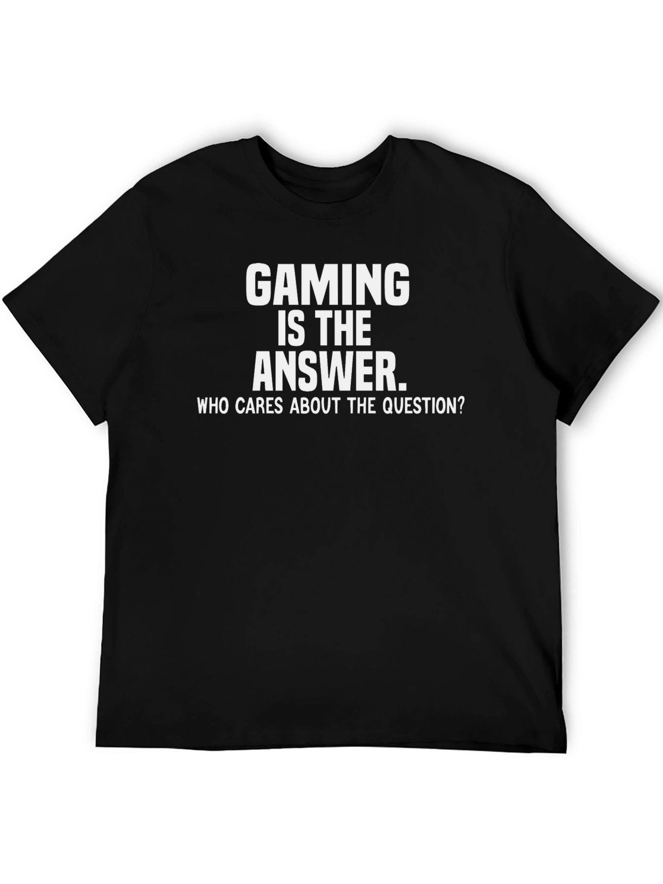 Gaming is The Answer T-Shirt