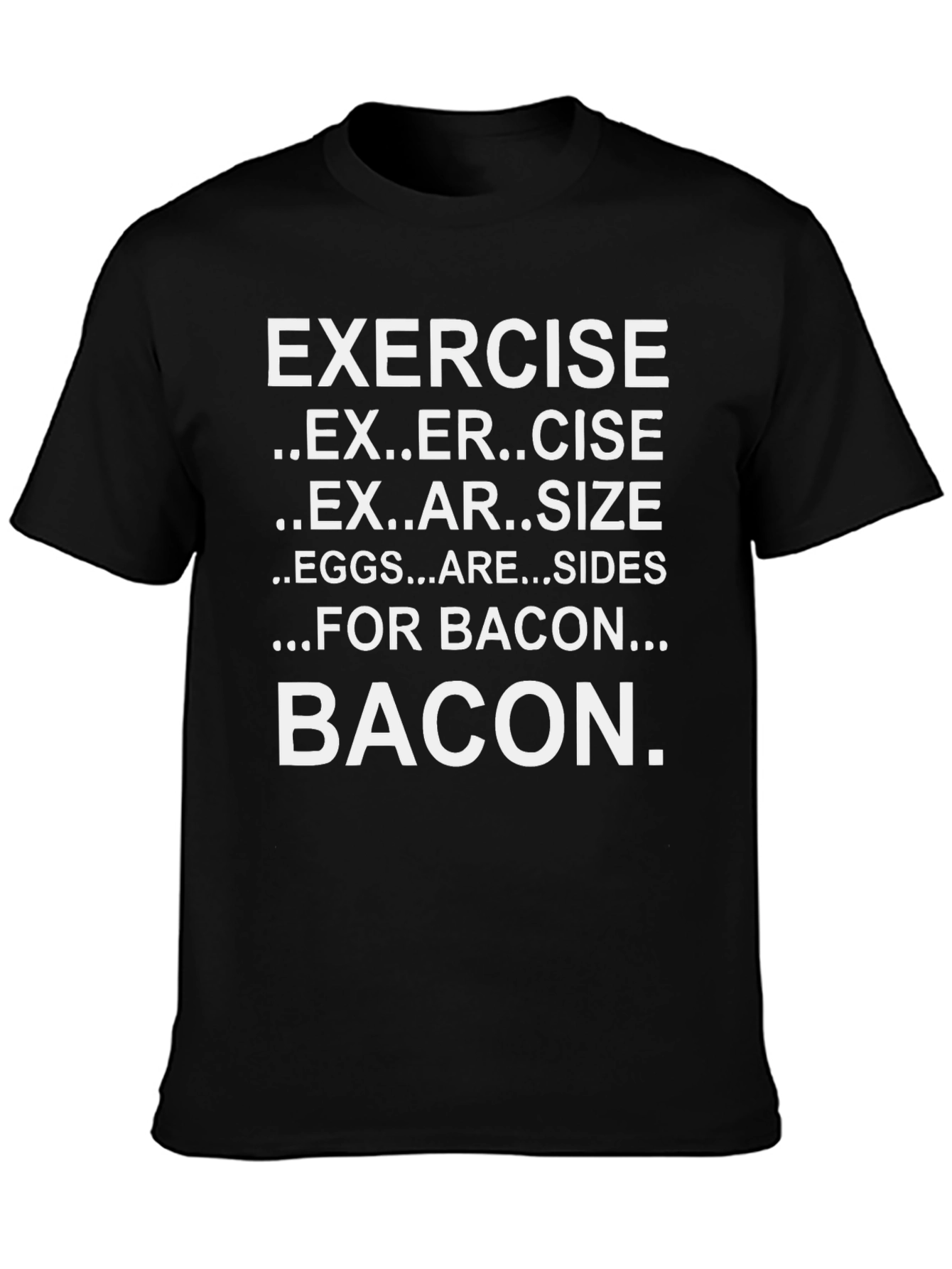 Exercise Bacon T-Shirt: Eggs Are Sides