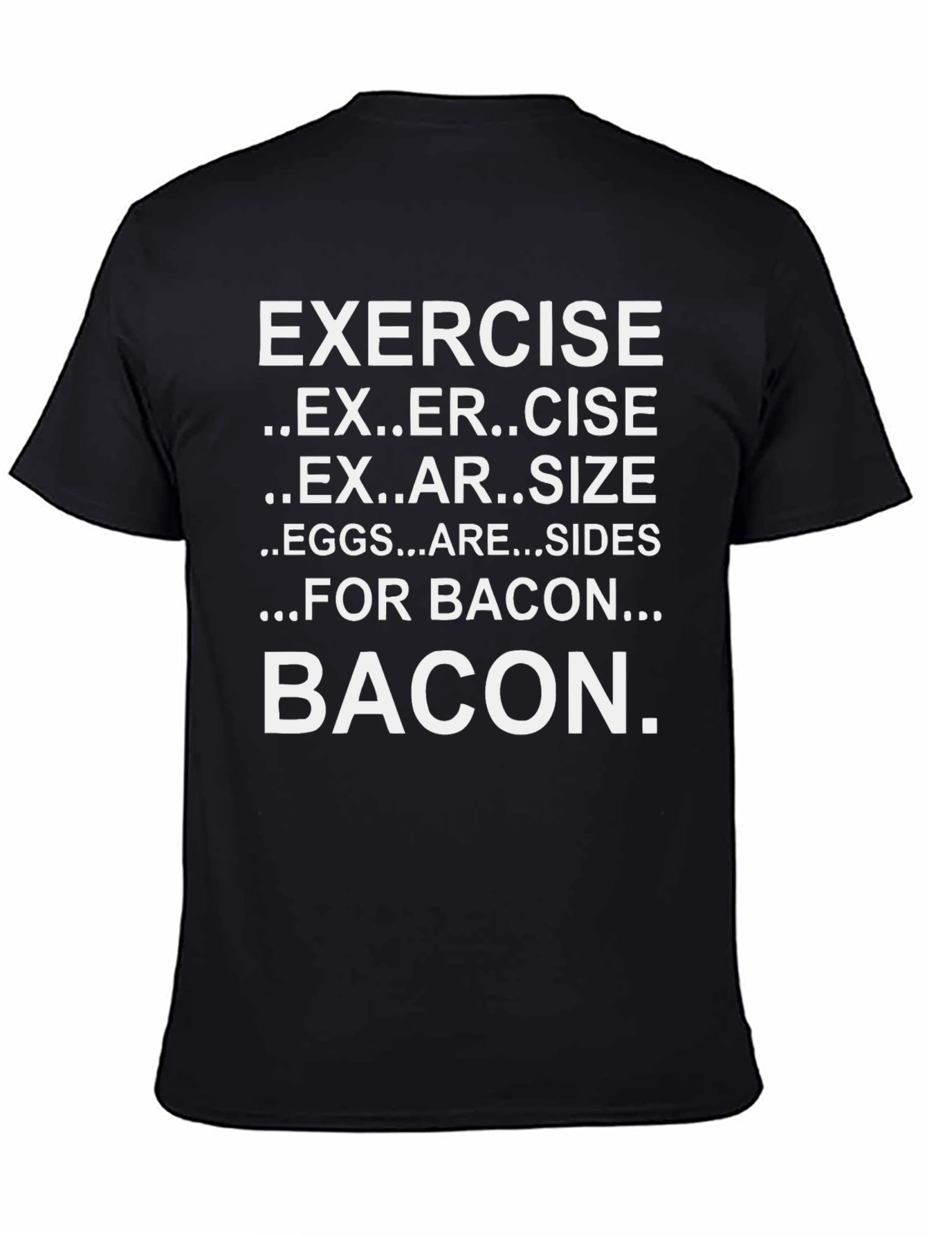 Exercise Bacon T-Shirt: Eggs Are Sides