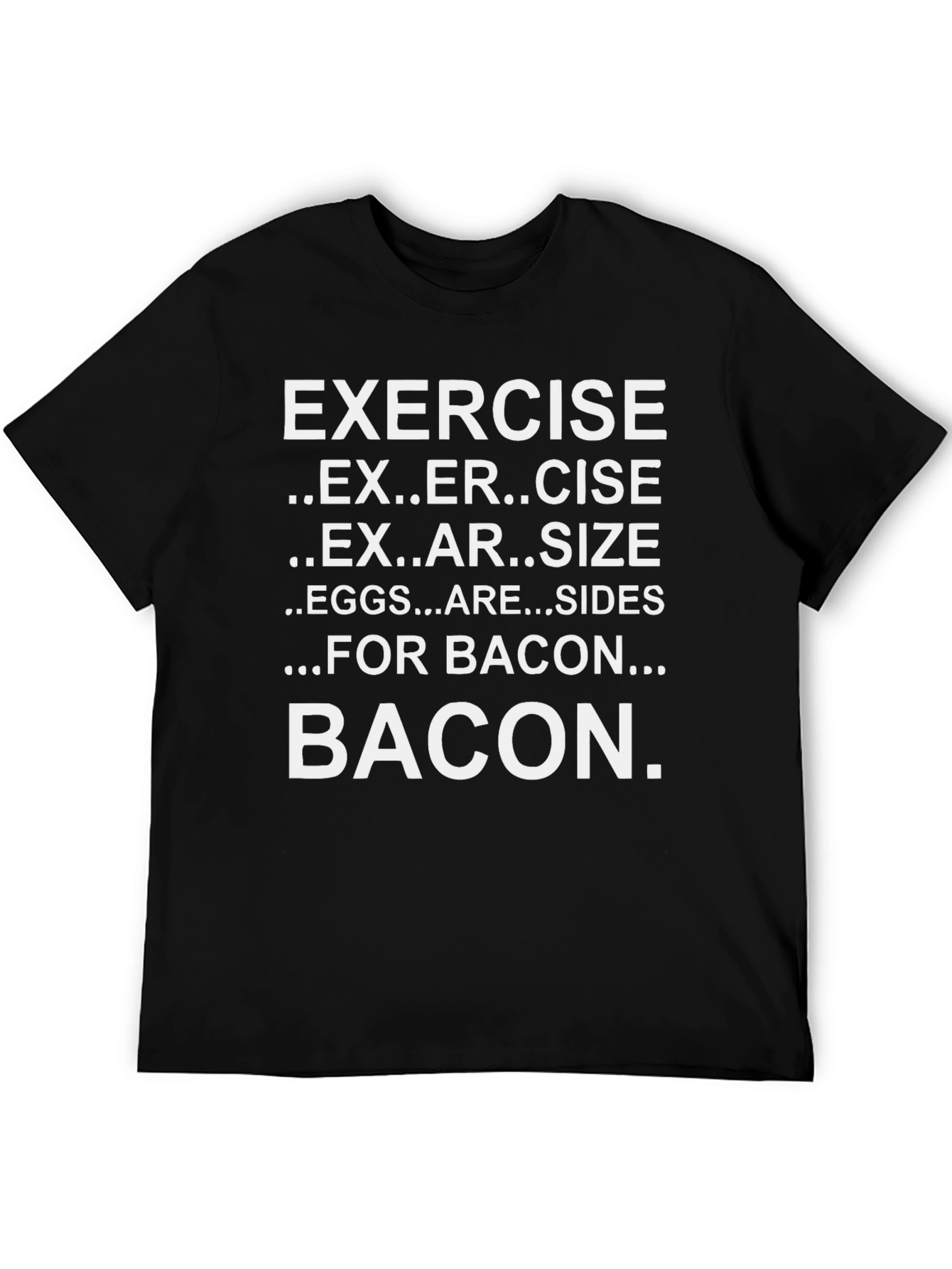 Exercise Bacon T-Shirt: Eggs Are Sides