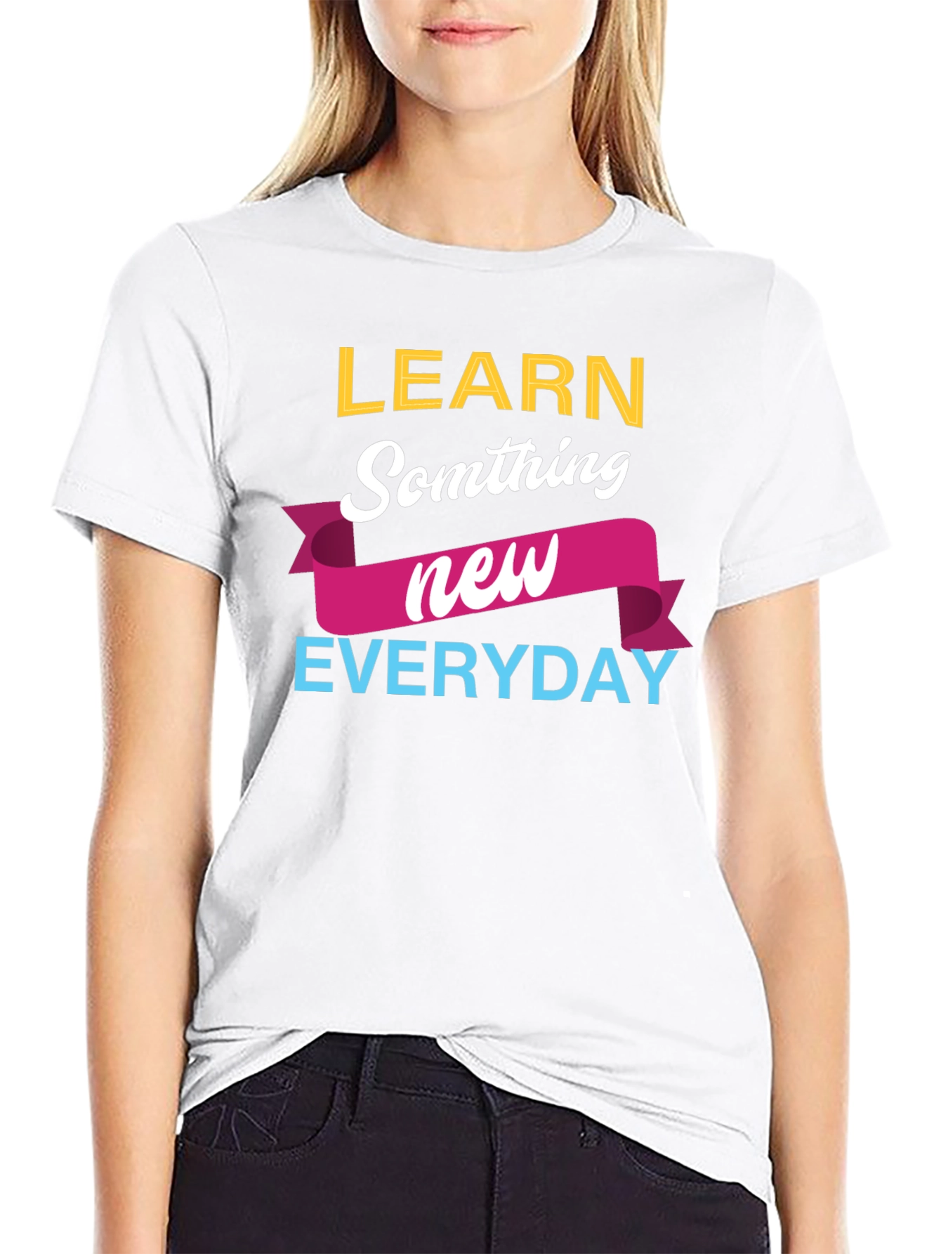 Learn Something New Everyday T-Shirt