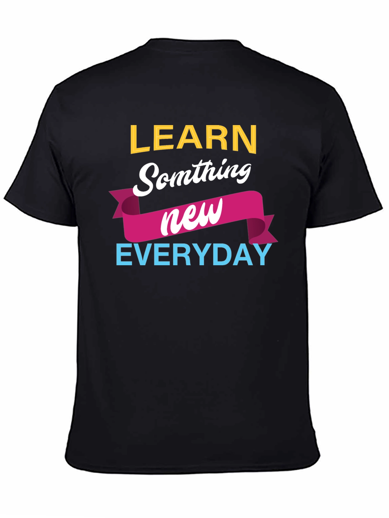 Learn Something New Everyday T-Shirt