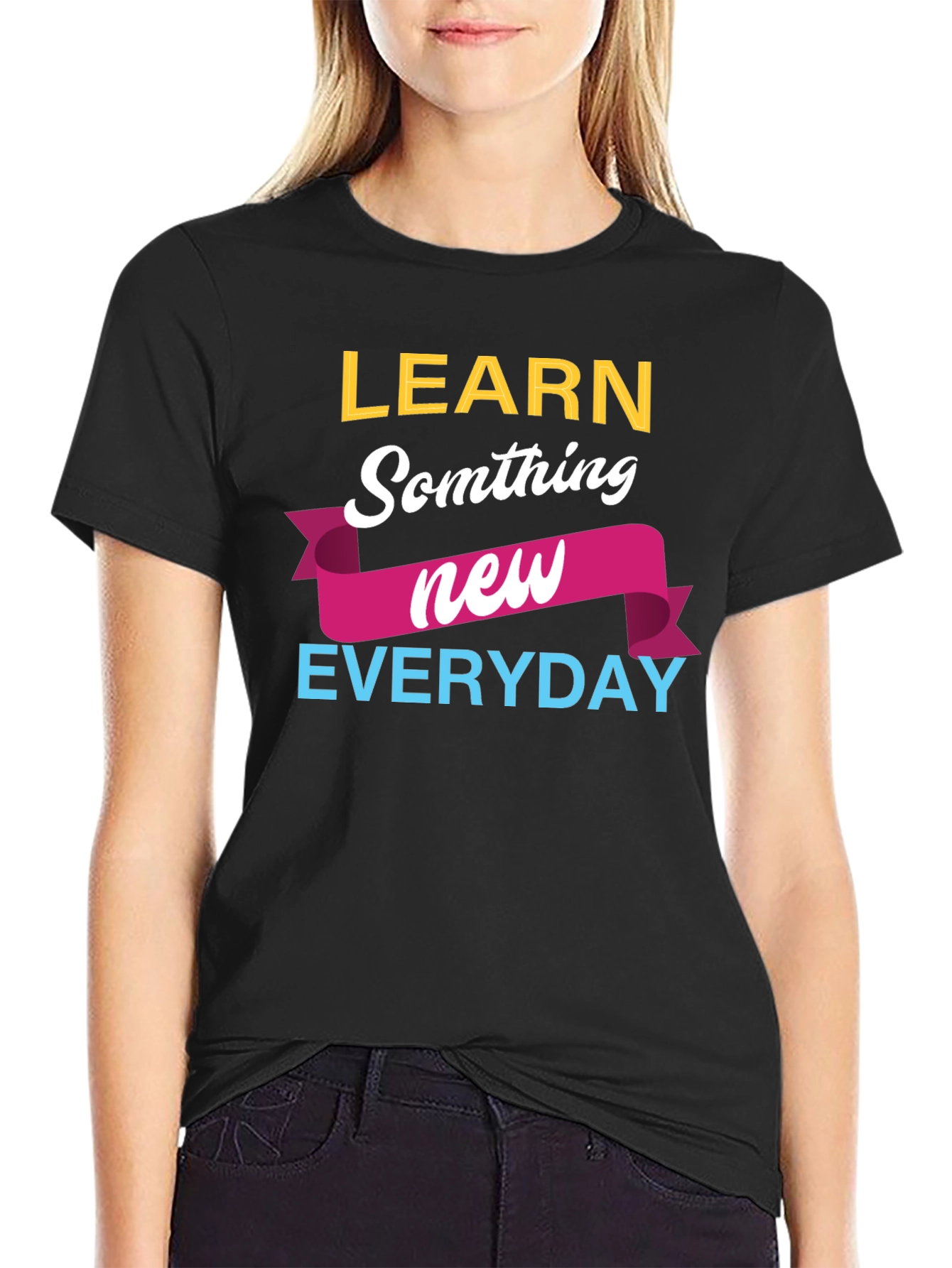Learn Something New Everyday T-Shirt