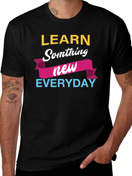 Learn Something New Everyday T-Shirt
