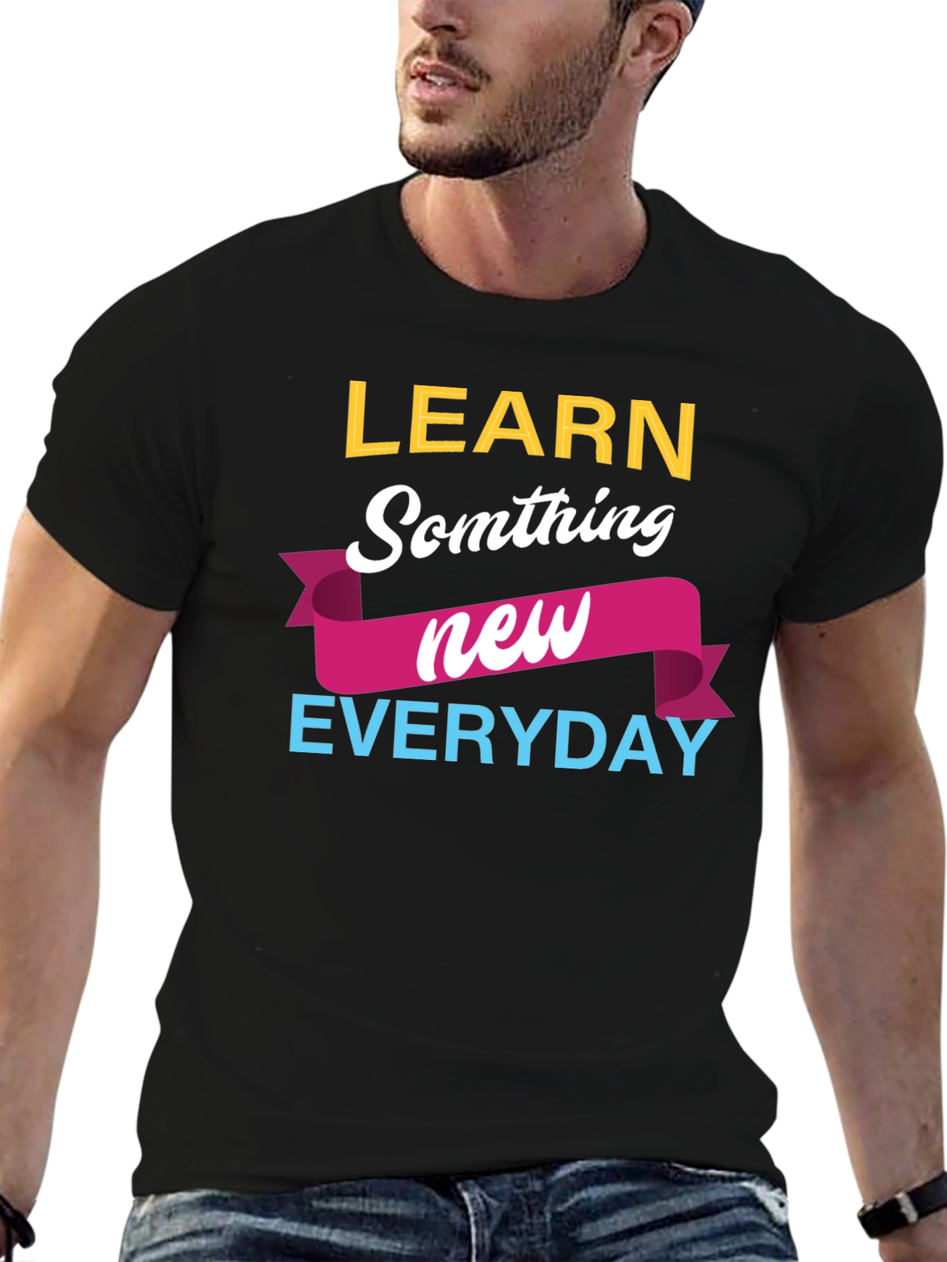 Learn Something New Everyday T-Shirt