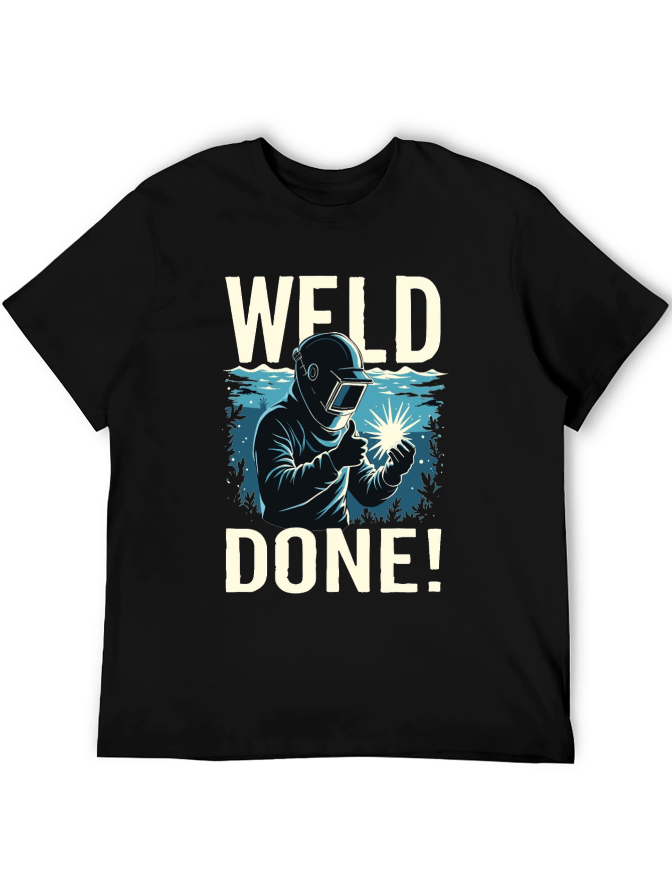 Weld Done T-Shirt - Funny Welder Tee