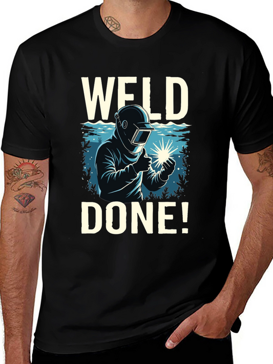 Weld Done T-Shirt - Funny Welder Tee