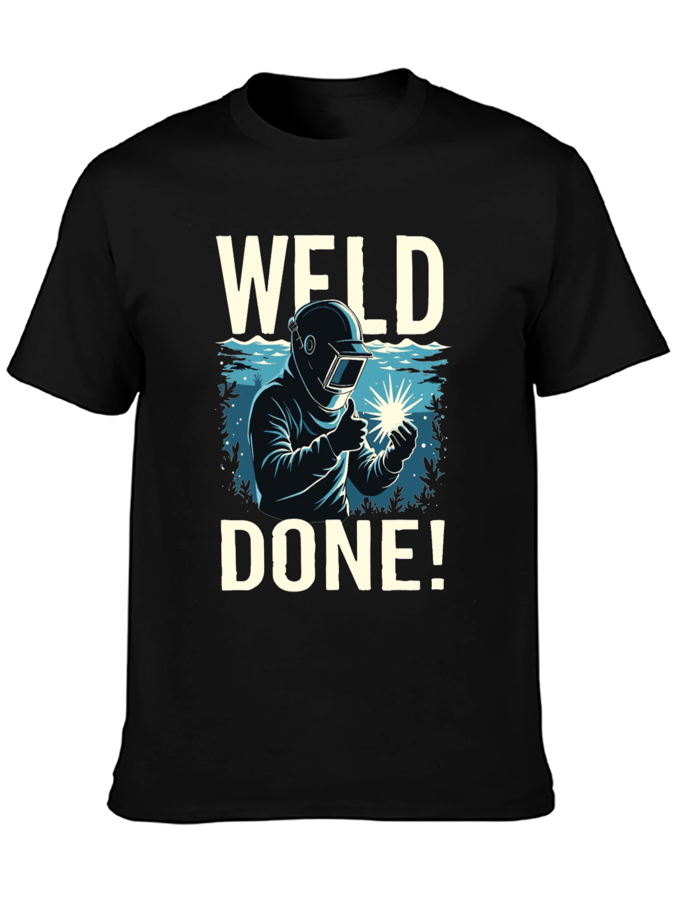 Weld Done T-Shirt - Funny Welder Tee