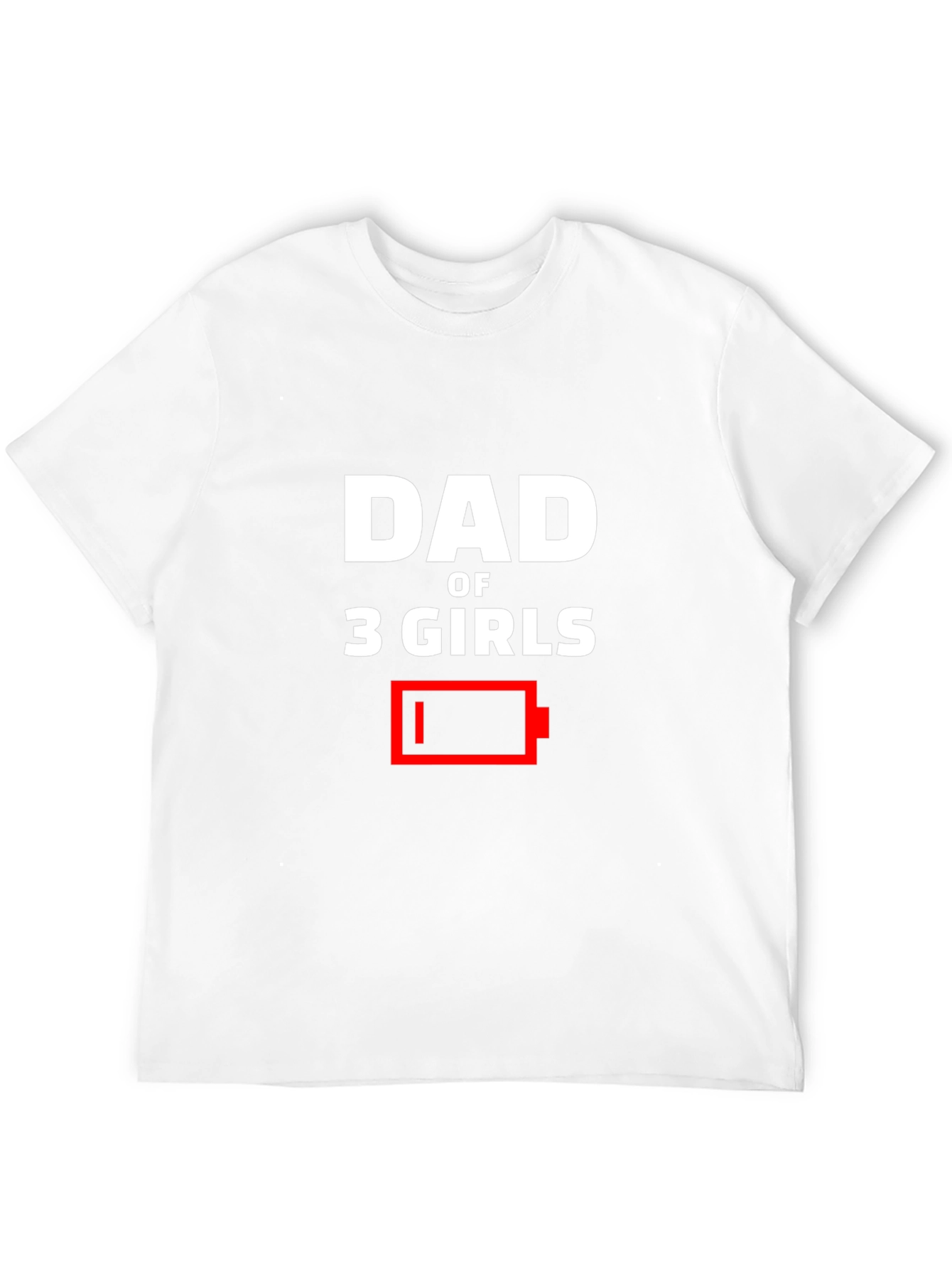 Dad of 3 Girls Funny Low Battery T-Shirt