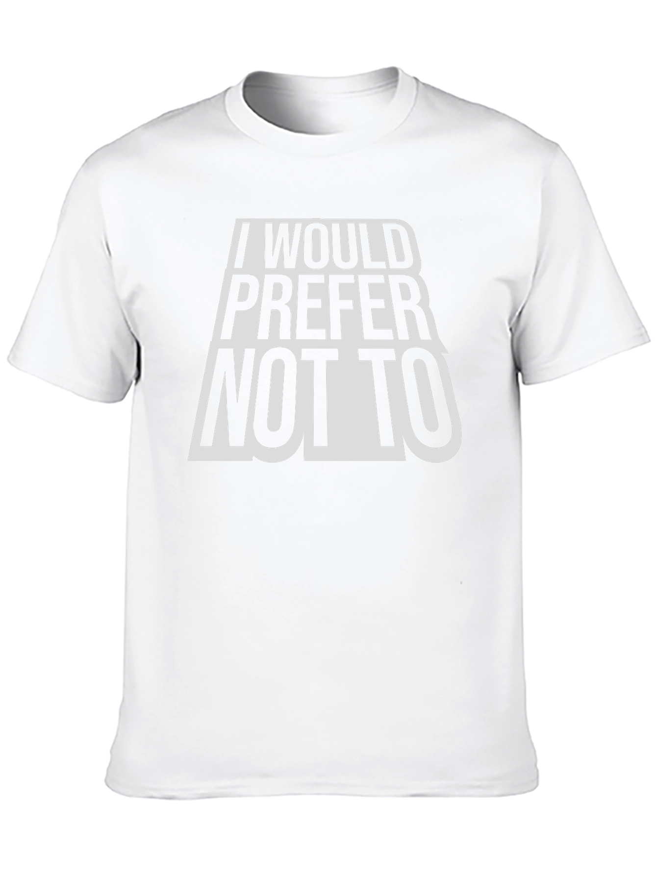 I Would Prefer Not To T-Shirt - Classic Tee