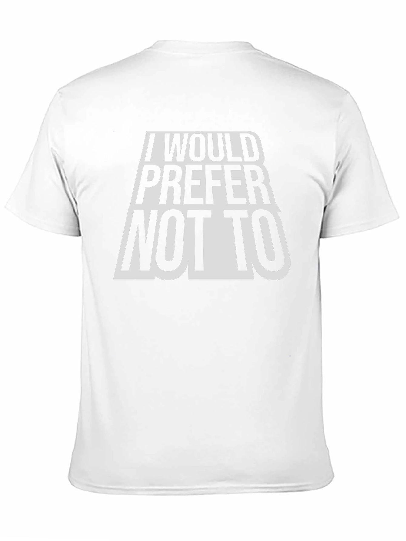 I Would Prefer Not To T-Shirt - Classic Tee