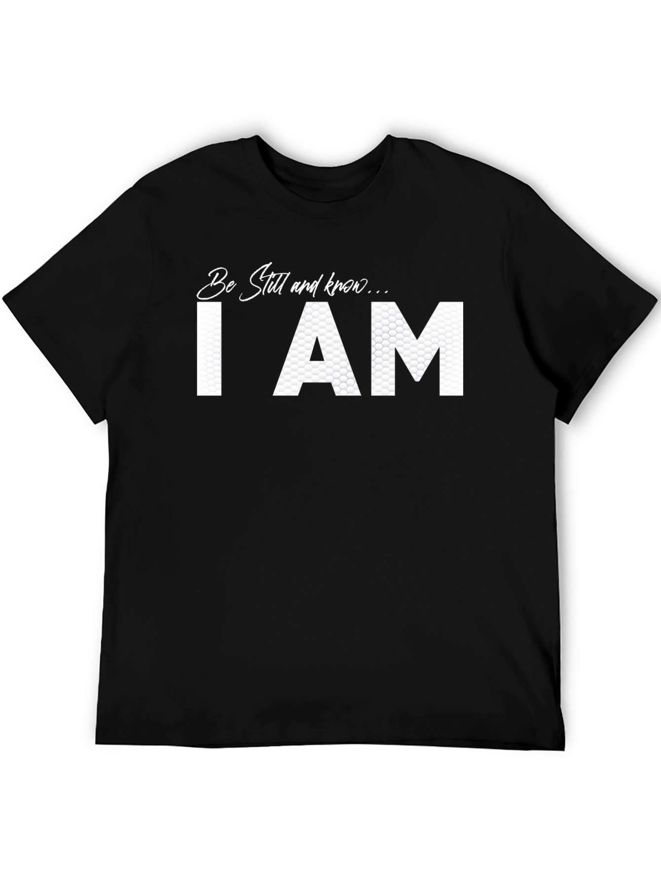 Be Still and Know I AM Christian T-Shirt