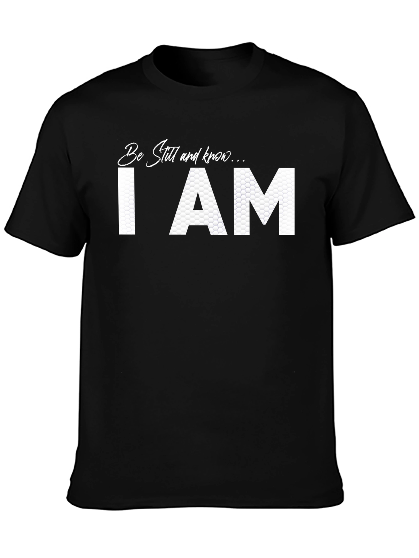 Be Still and Know I AM Christian T-Shirt
