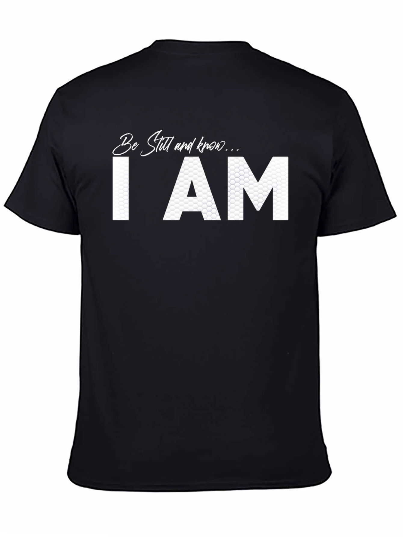 Be Still and Know I AM Christian T-Shirt