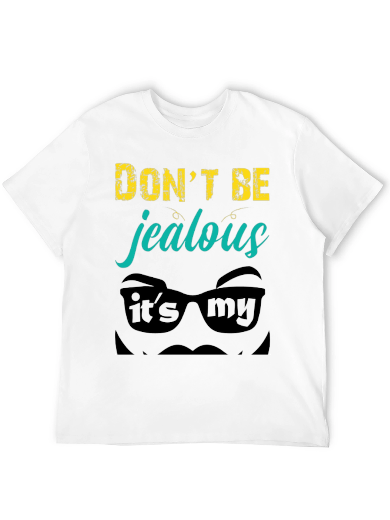 Dont Be Jealous Graphic Tee