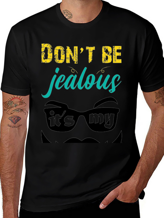Dont Be Jealous Graphic Tee