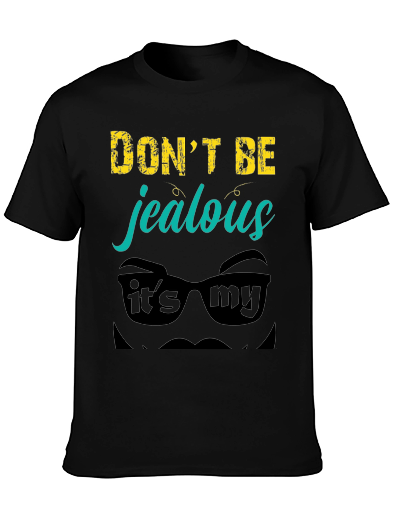 Dont Be Jealous Graphic Tee