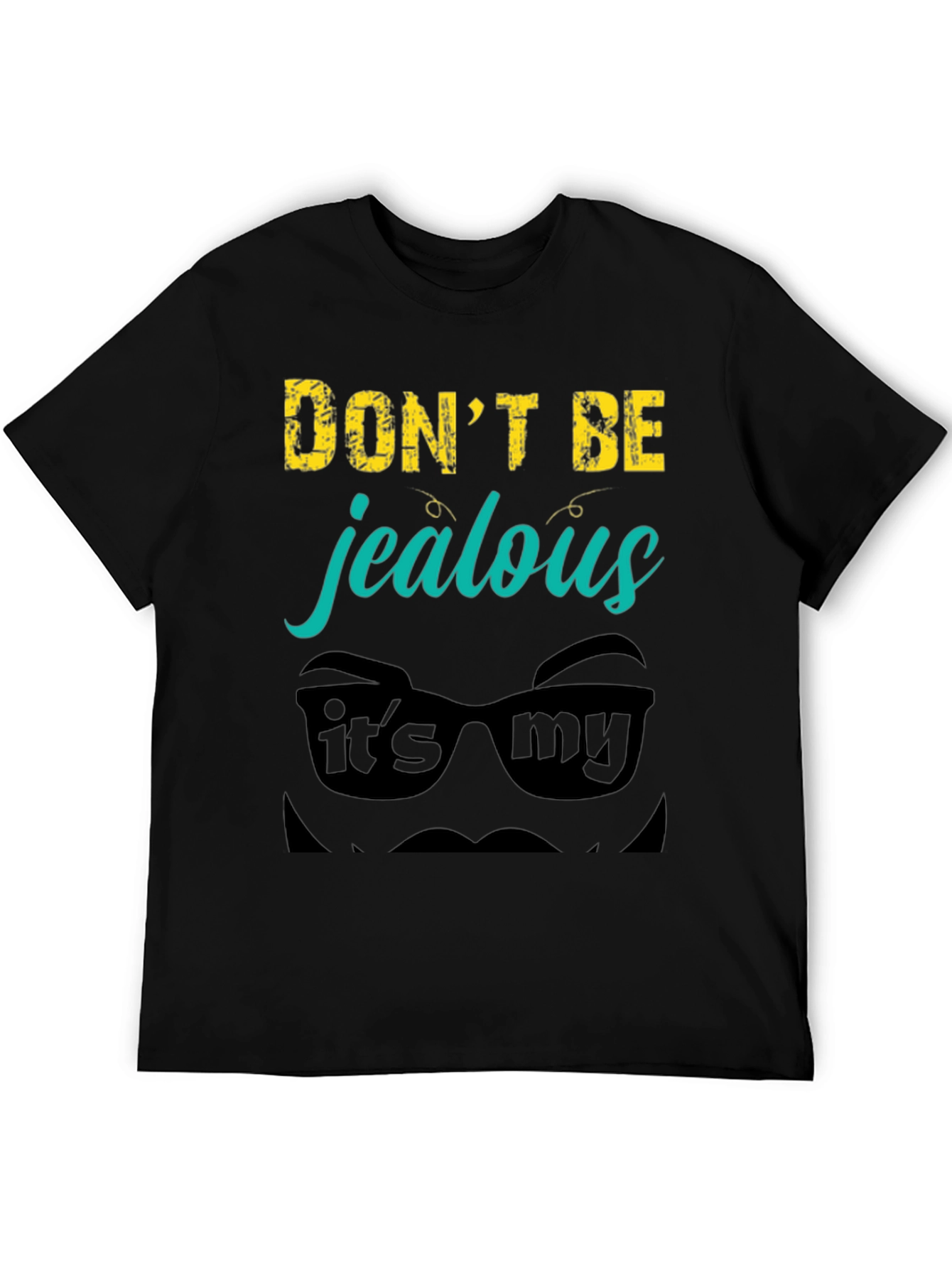 Dont Be Jealous Graphic Tee