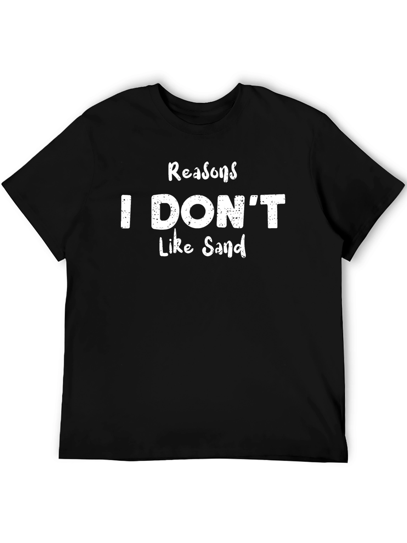 Reasons I Dont Like Sand T-Shirt - Black