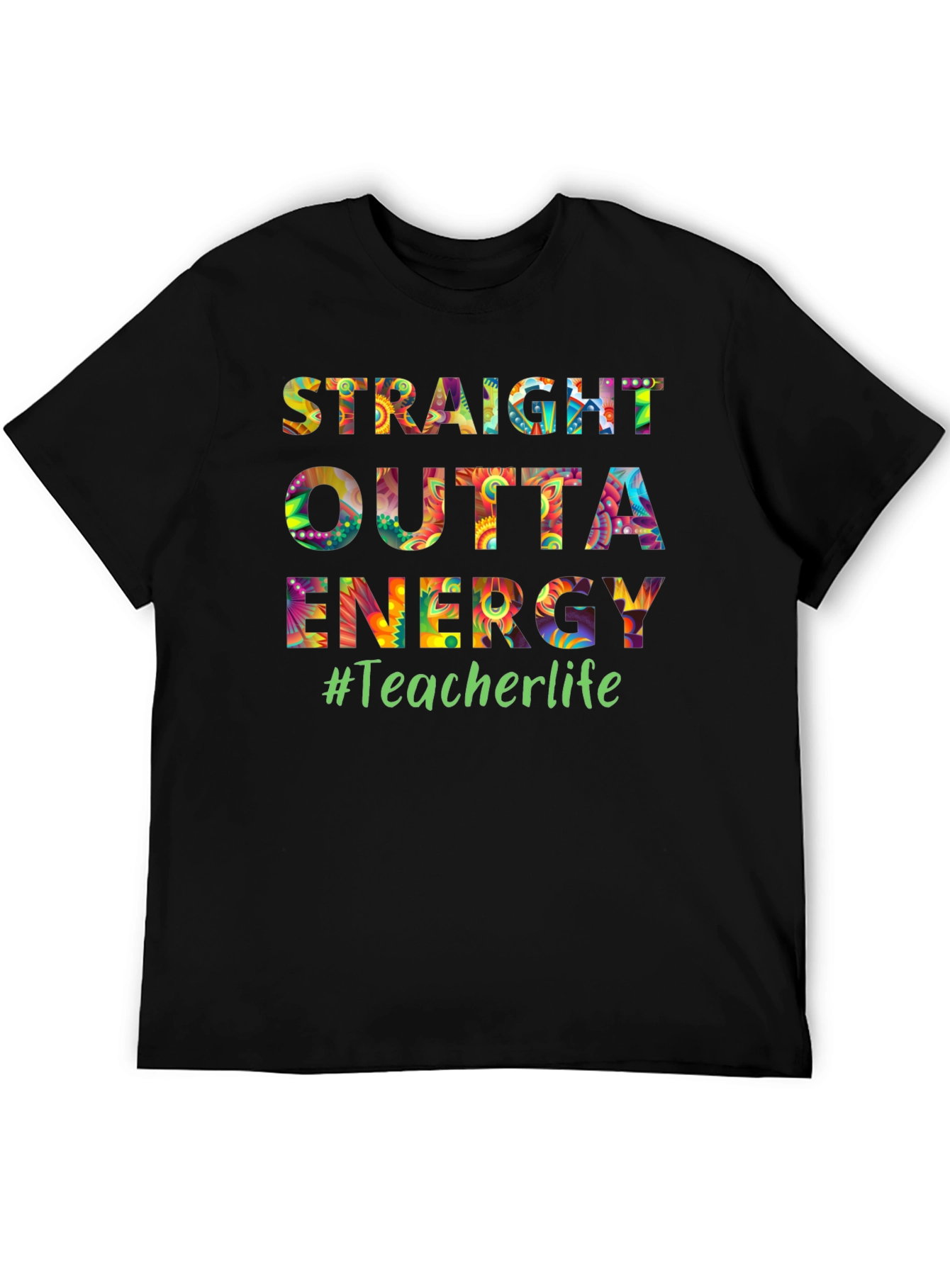Straight Outta Energy Teacher Life T-Shirt